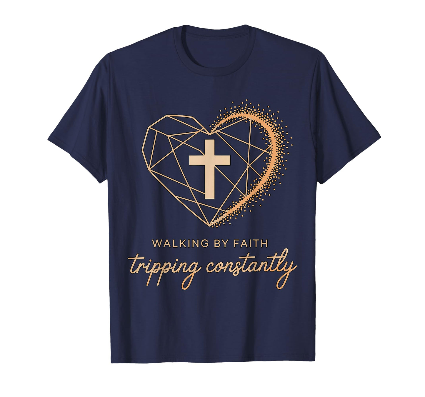 Walking by Faith Tripping Constantly Cross Christian T-Shirt