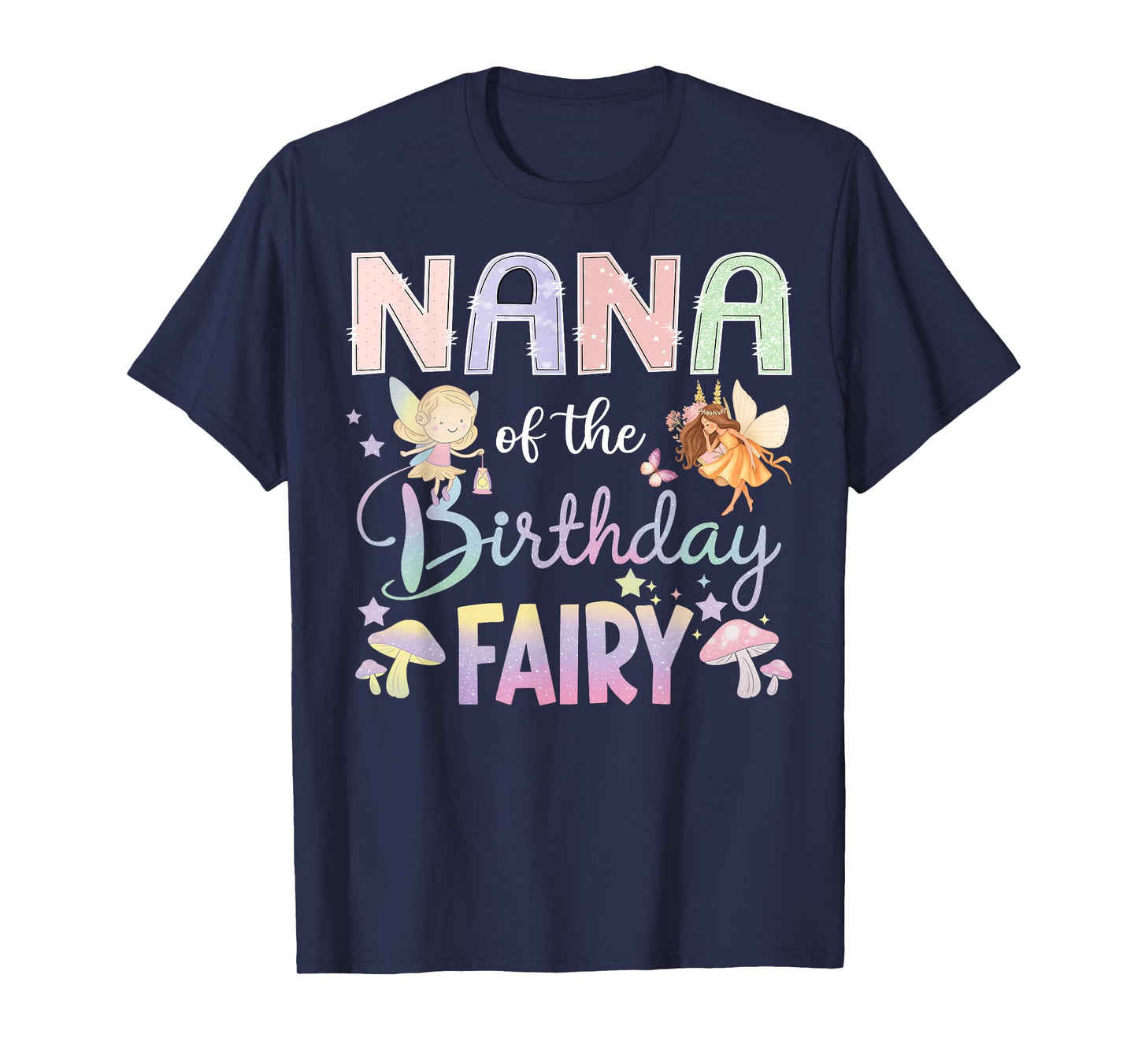 Nana Of The Birthday Fairy Little Girl Magical Family T-Shirt