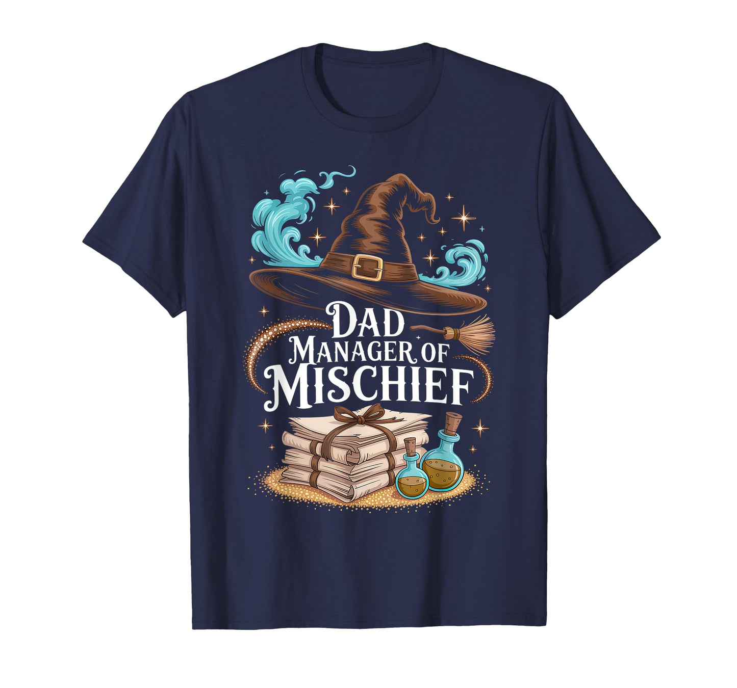 Father's Day Magical Dad Manager of Mischief Birthday Family T-Shirt