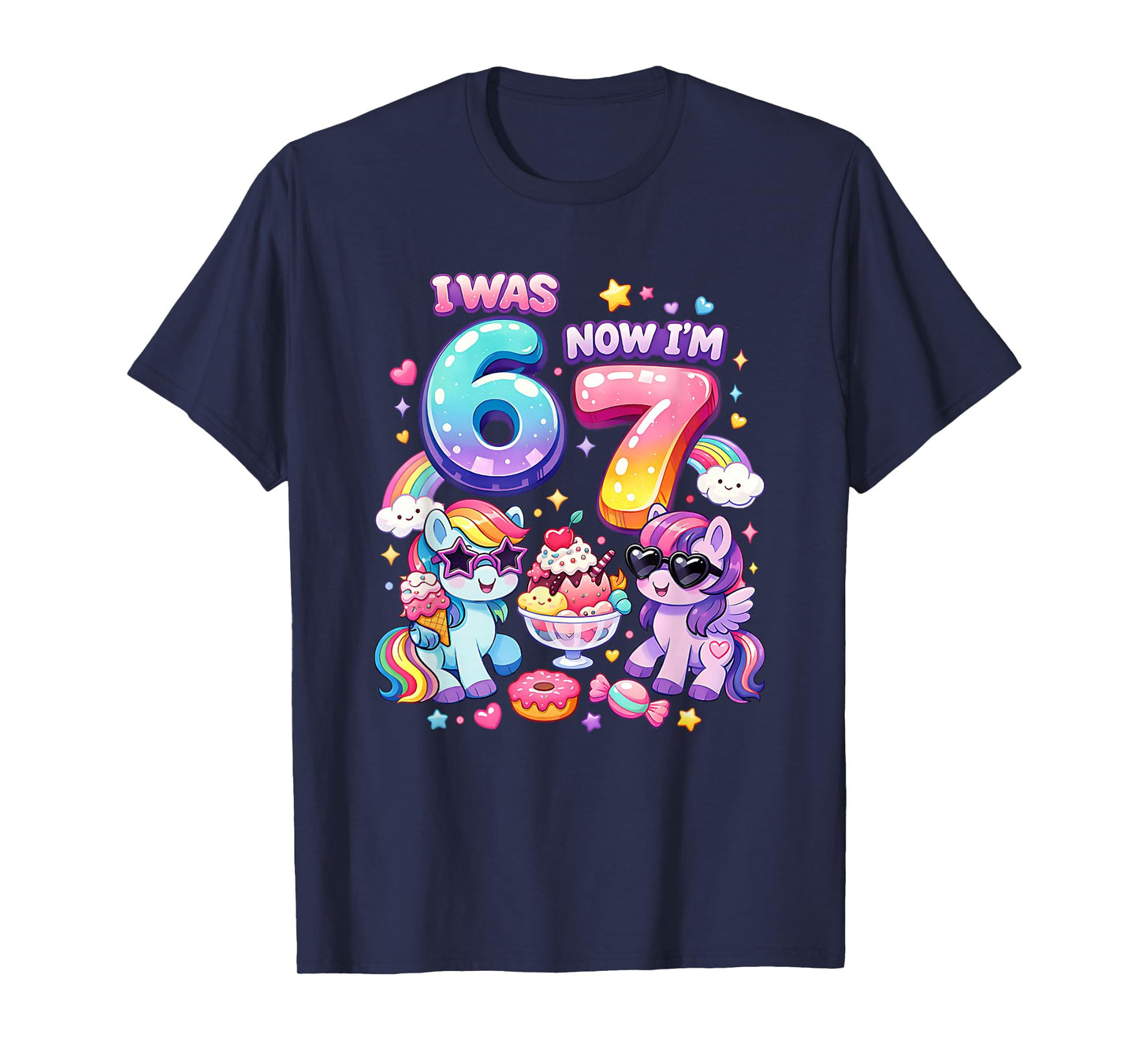 I was 6 Now I'm 7 Rainbow Mane Ponies 67 Meme Girls Birthday T-Shirt