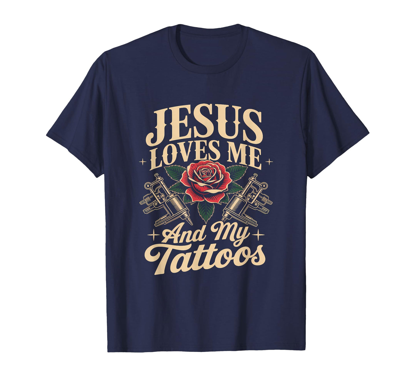 Jesus Loves Me and My Tattoos Christian Faith Inked Tattoo T-Shirt