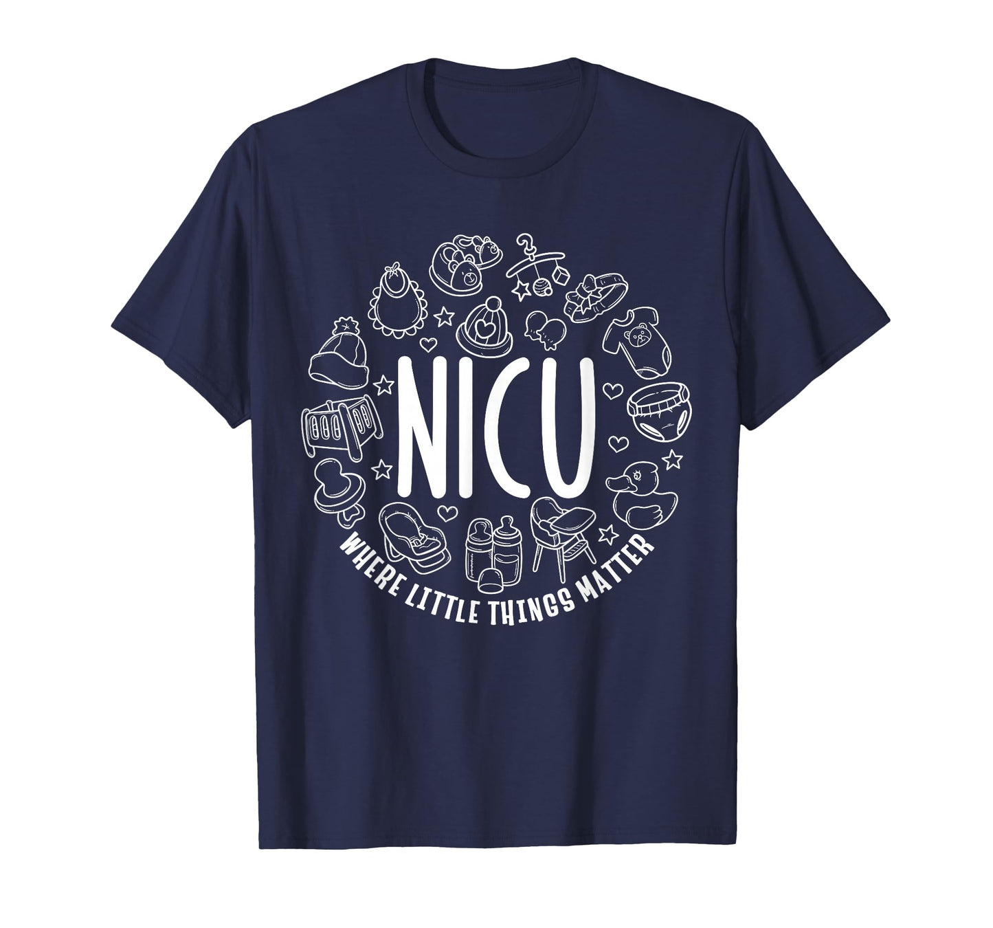 NICU Where Little Things Matter Nurse Gift Neonatal Nursing T-Shirt