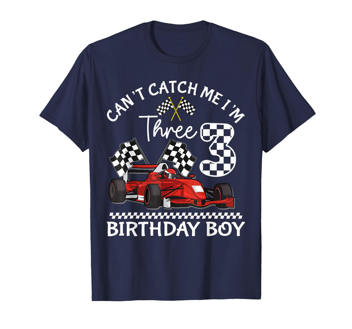 Can't Catch Me I'm Three Race Car Birthday Design Funny Tee T-Shirt
