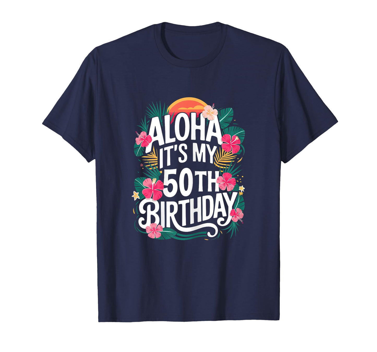 Hawaii Aloha 50th Birthday Hawaiian Women 50 Year Old T-Shirt