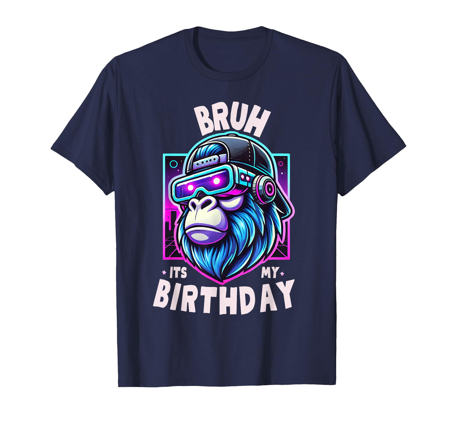 Bruh Its My Birthday Gorilla Boy Girl Men Funny Family Party T-Shirt