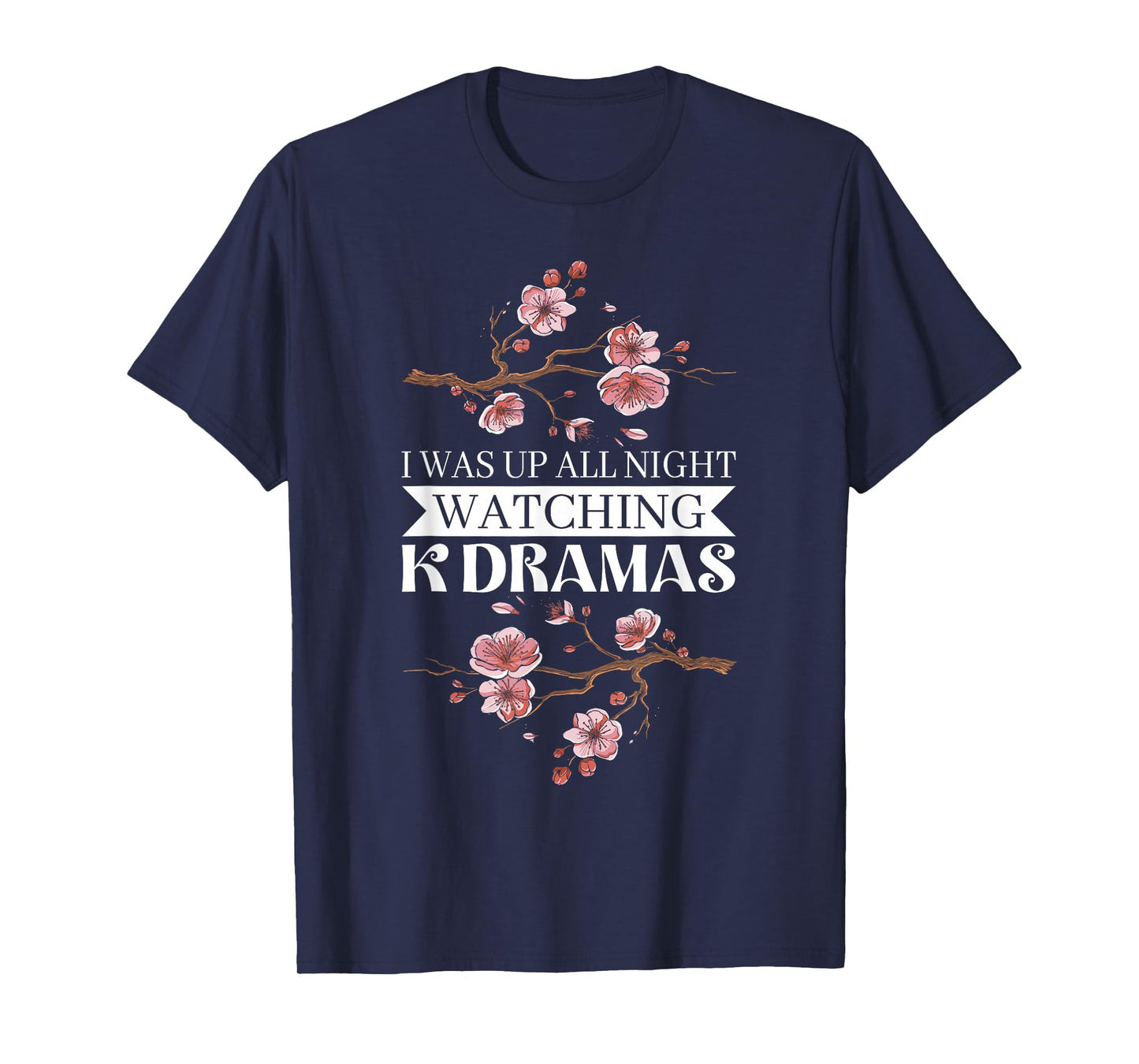 I Was Up All Night Watching Korean Drama K-Pop K-Drama T-Shirt