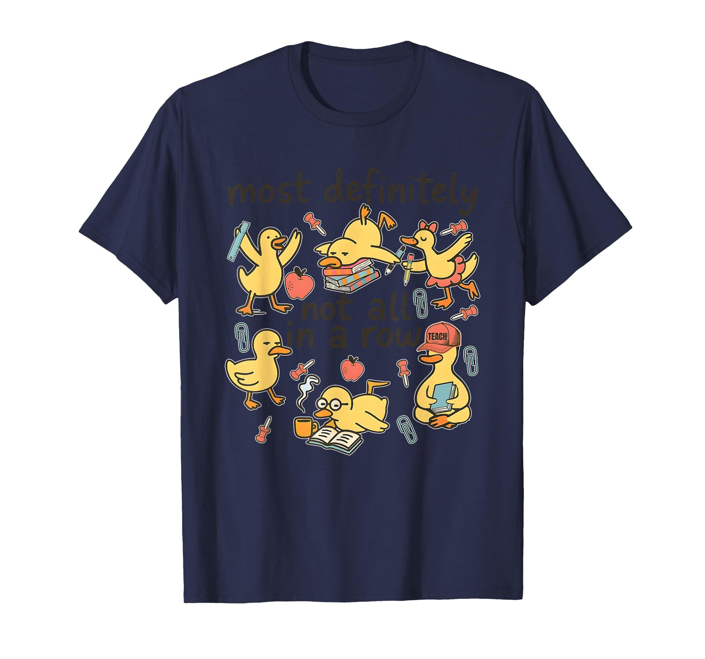 Most Definitely Not All in A Row Duck Meme 100 Day of School T-Shirt
