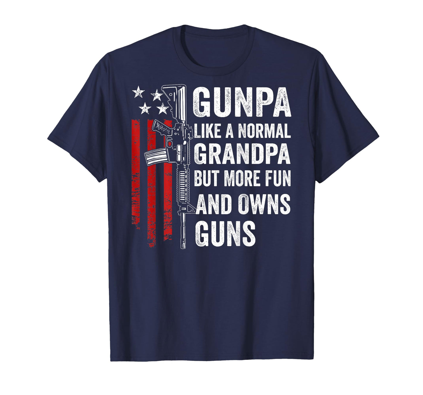 Gunpa Like A Normal Grandpa More Fun and Owns Guns (Back) T-Shirt