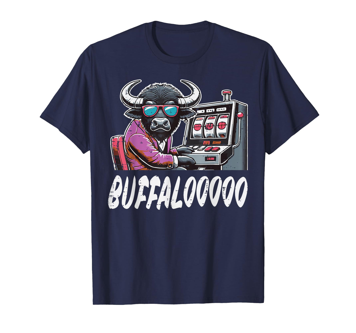 Casino Buffalo Slot Machine Buffaloooo Gambler Men Women T-Shirt
