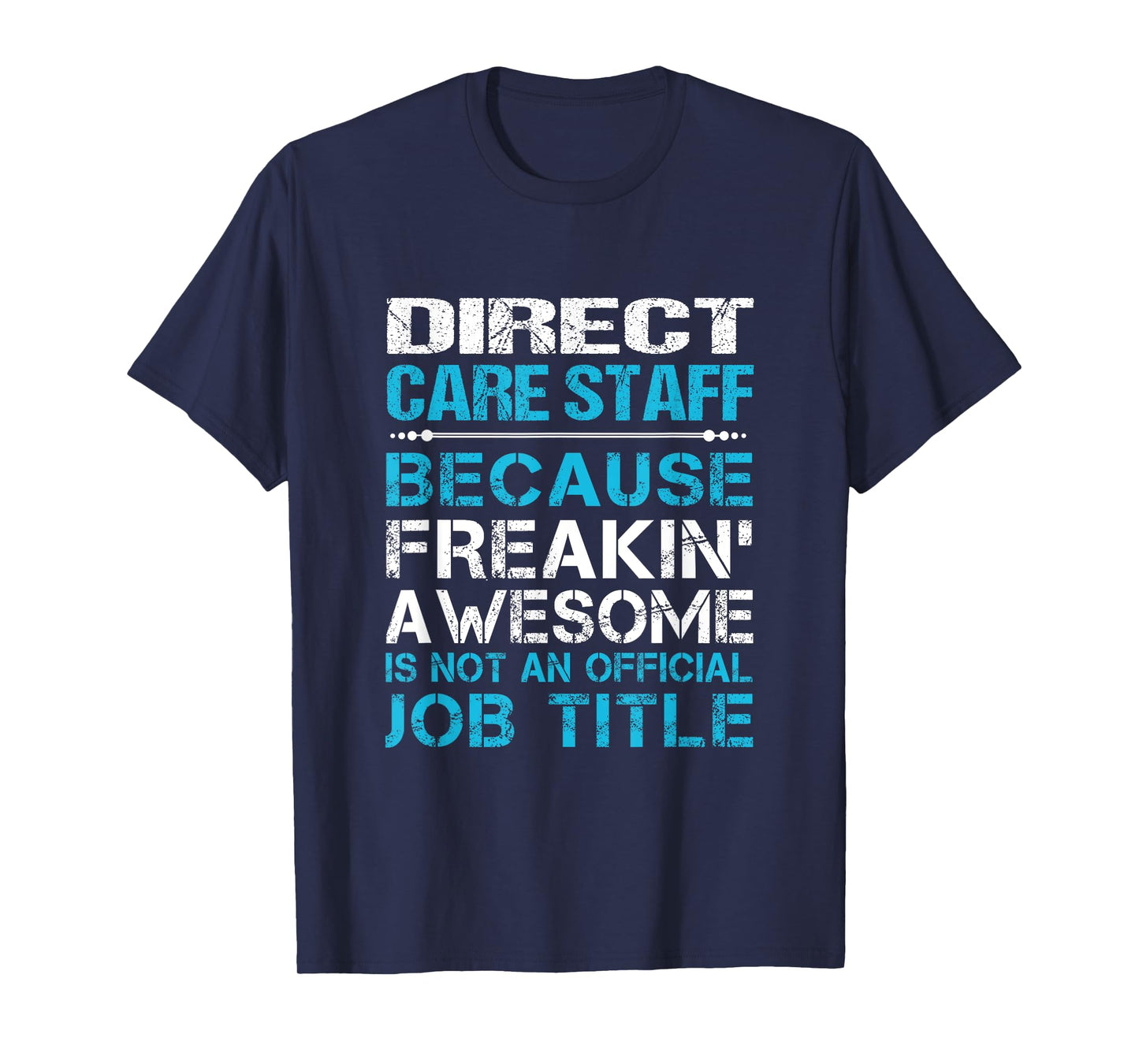 Direct Care Staff - Freaking Awesome T-Shirt