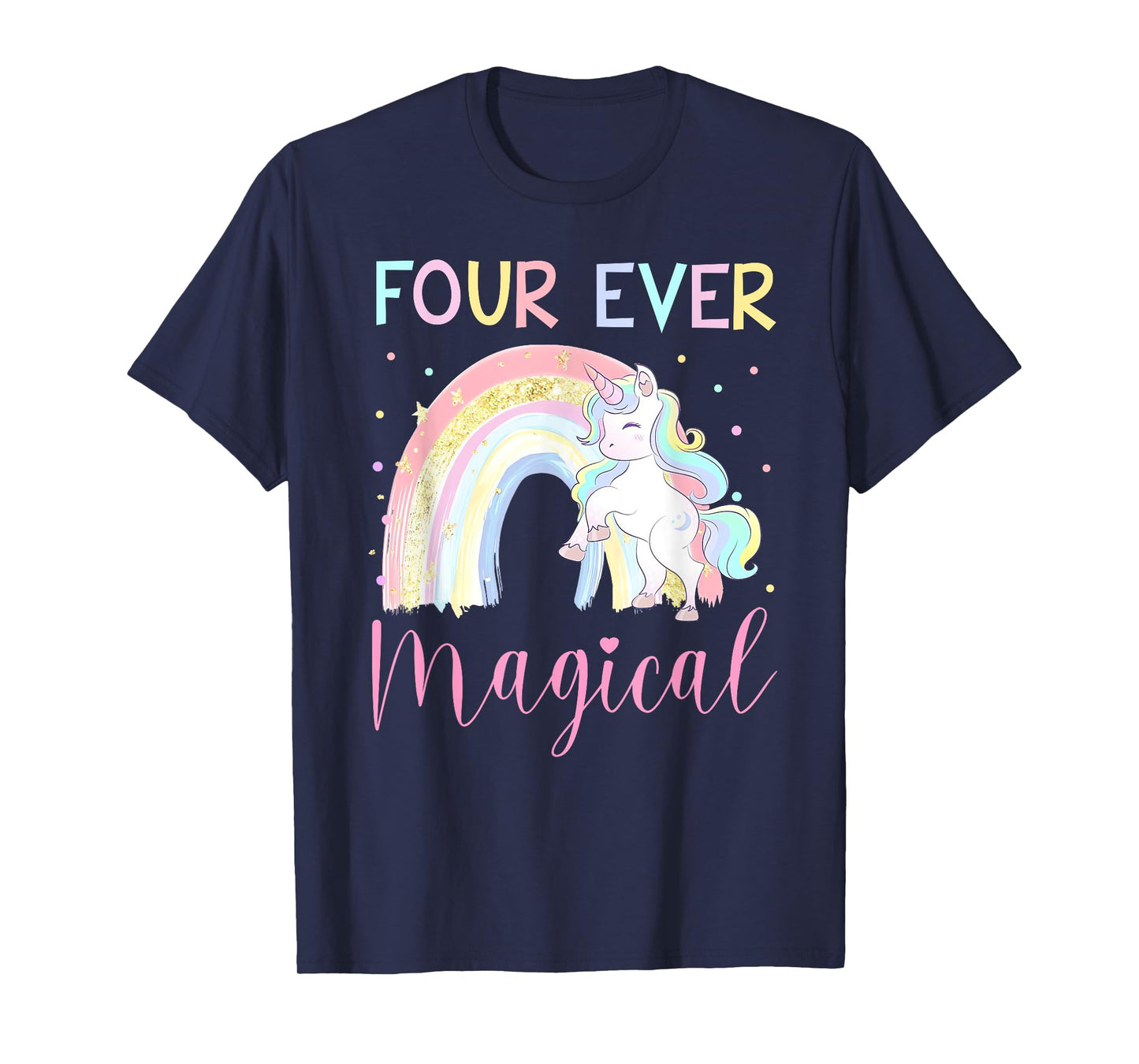 Four Ever Magical Unicorn 4th Birthday 4 Year Old Kids Girls T-Shirt