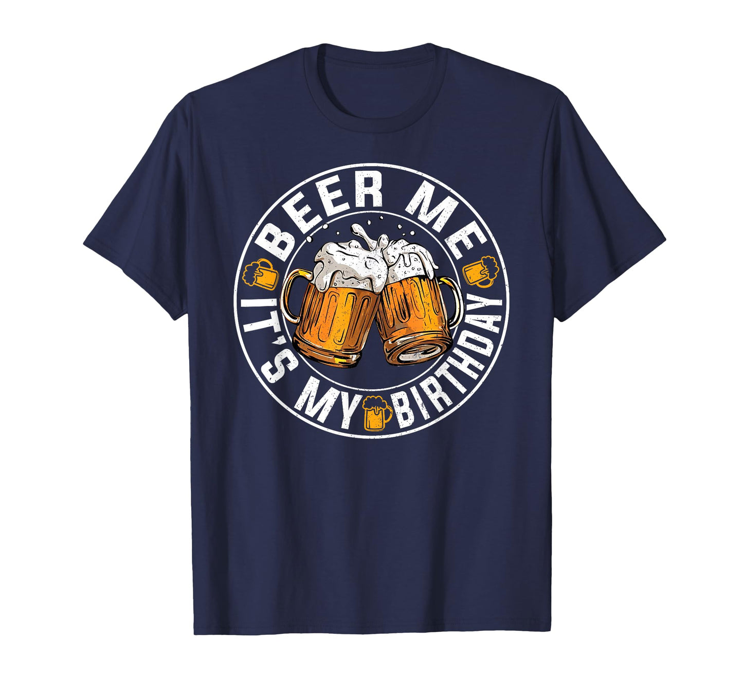 Funny Party Drinking Beer Shirt Beer Me It's My Birthday T-Shirt