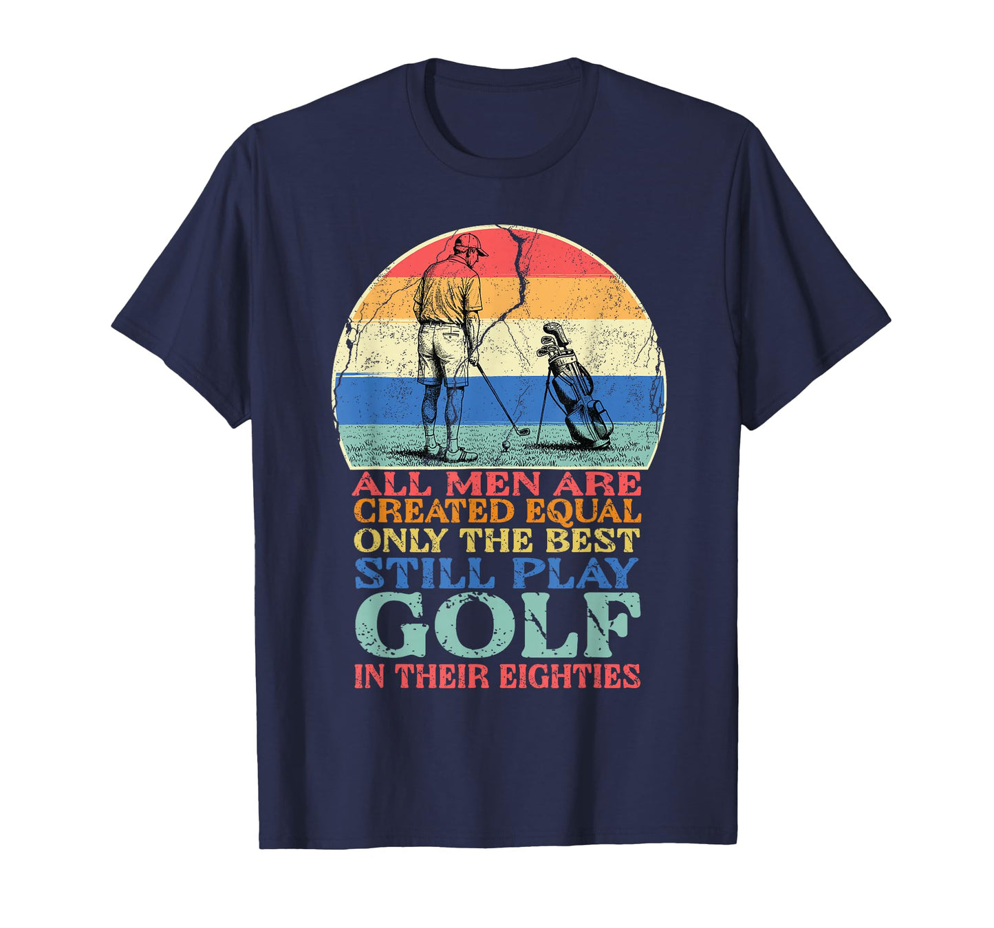 Golf Player All Men are Created Equal Funny Golfer Golfing T-Shirt