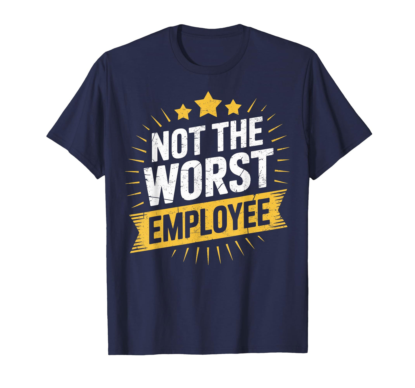 Not The Worst Employee Funny Award Office Humor Coworkers T-Shirt