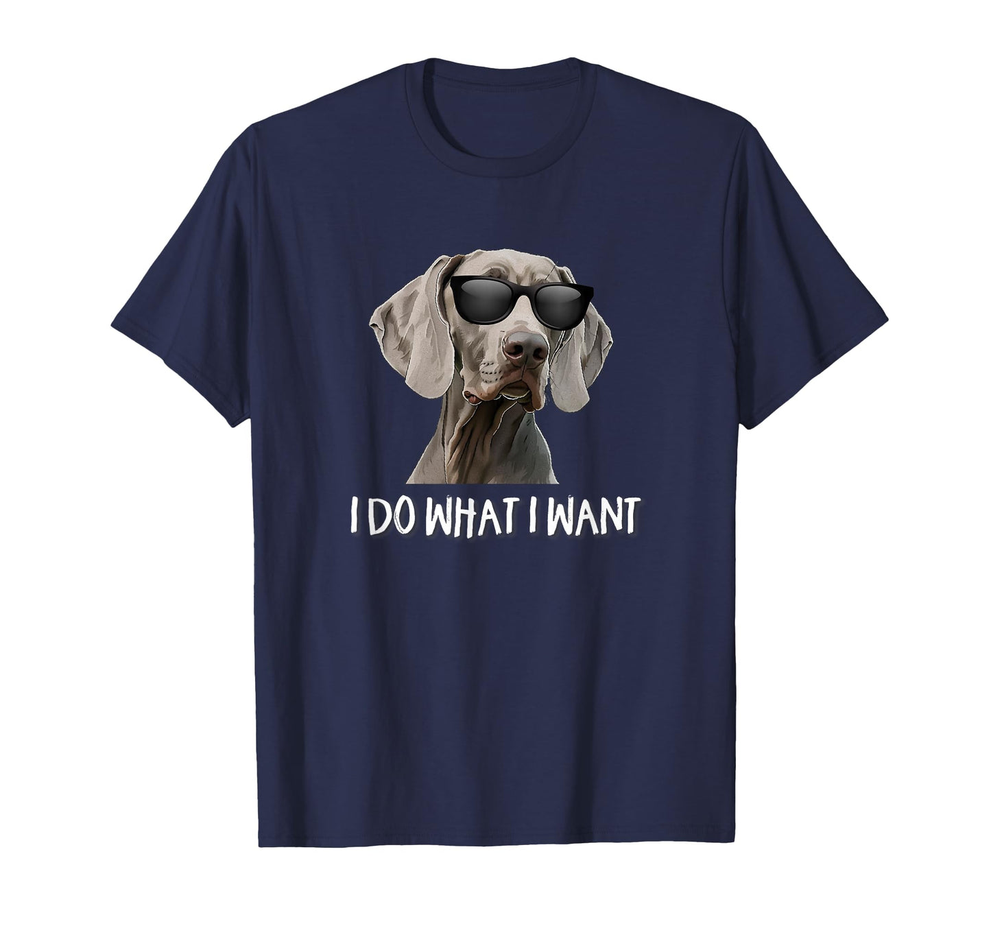 Funny Weimaraner Dog Design Gifts Shirts & Hoodies Cute Do What I Want Weimaraner Lover T-Shirt Black Unisex Women's Classic Fit Short Sleeve Crew Neck T-Shirt
