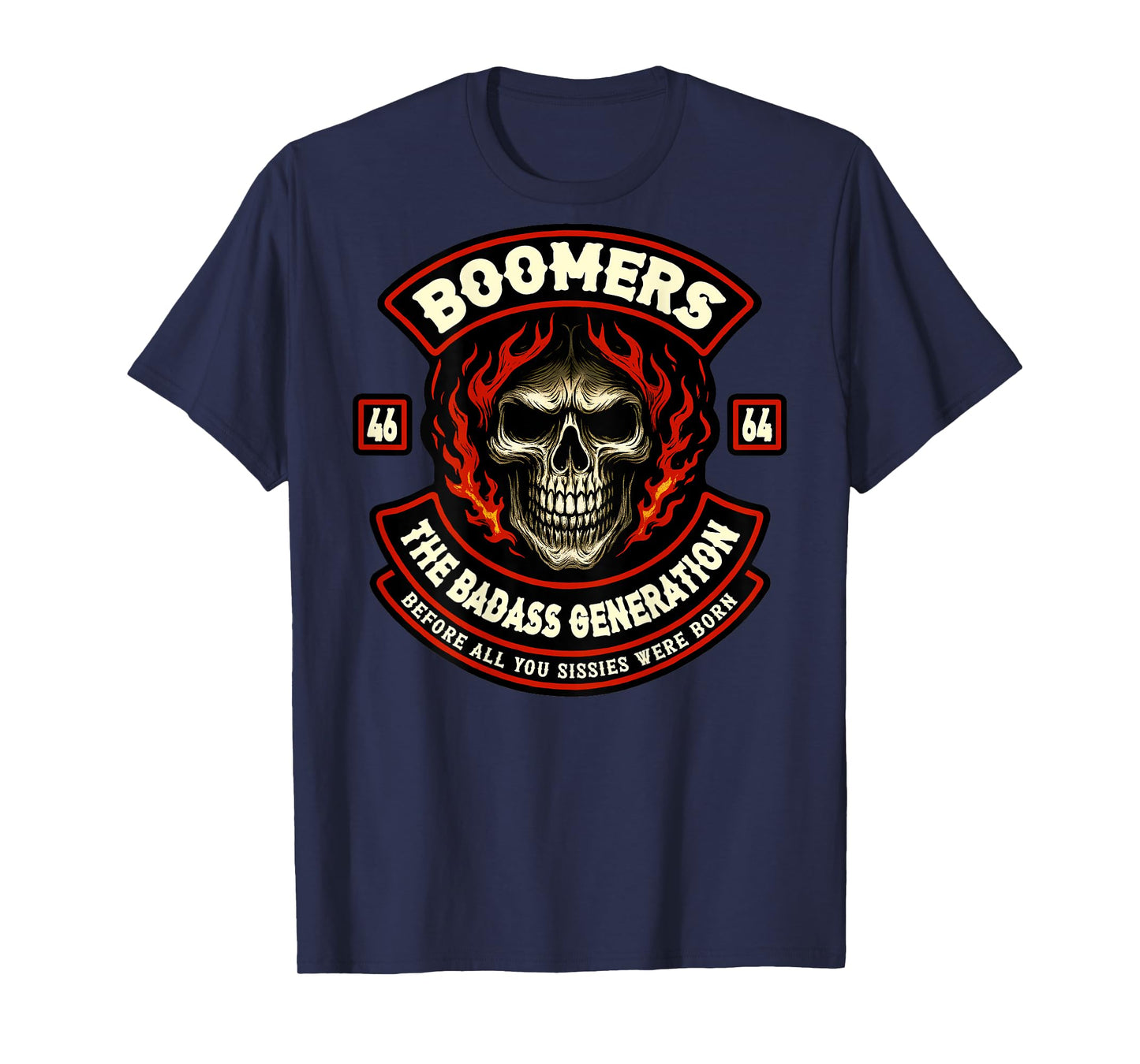 Boomer Generation Badass Before All You Sissies Where Born T-Shirt
