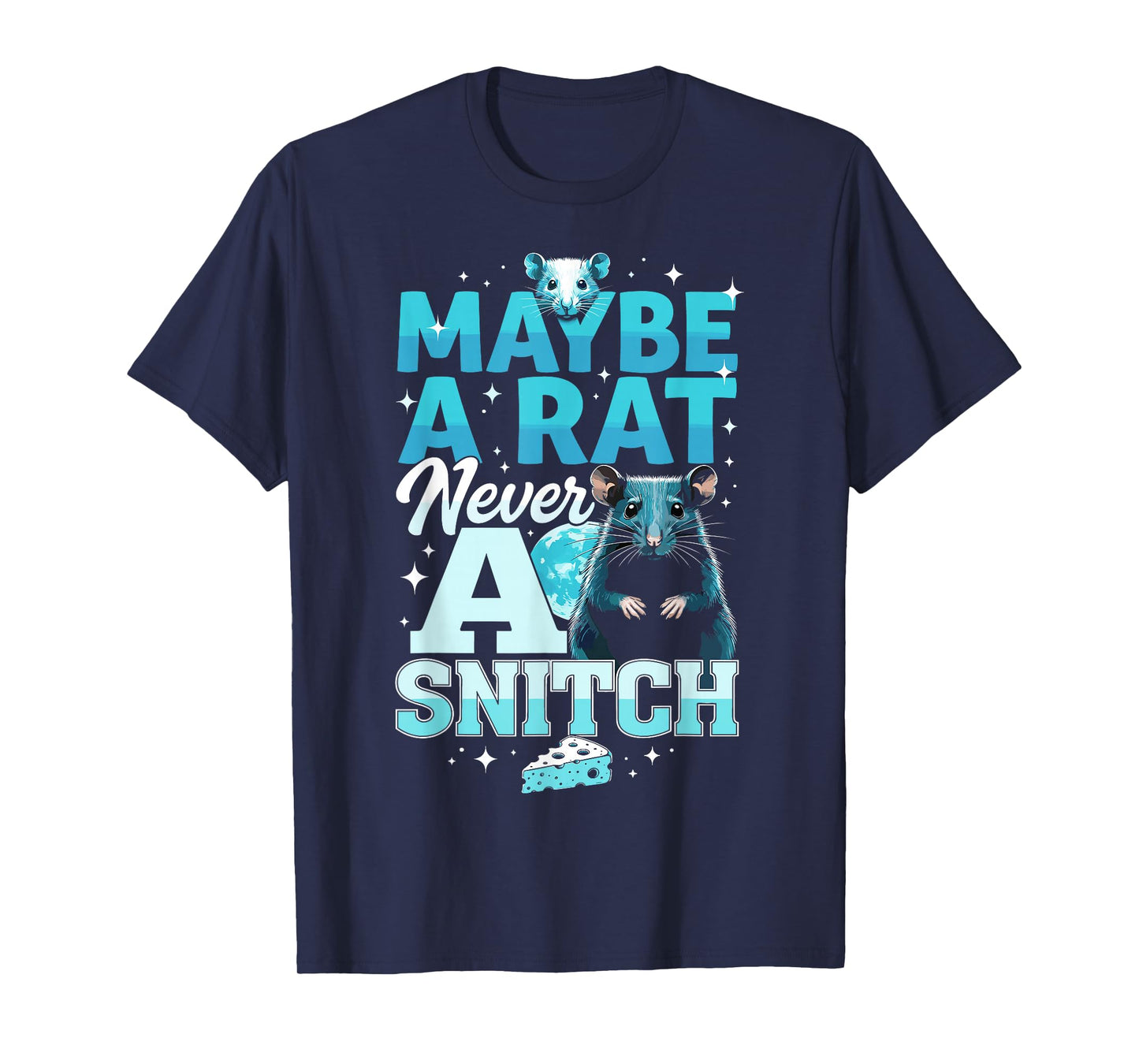 Maybe A Rat Never A Snitch - Funny No Snitching T-Shirt
