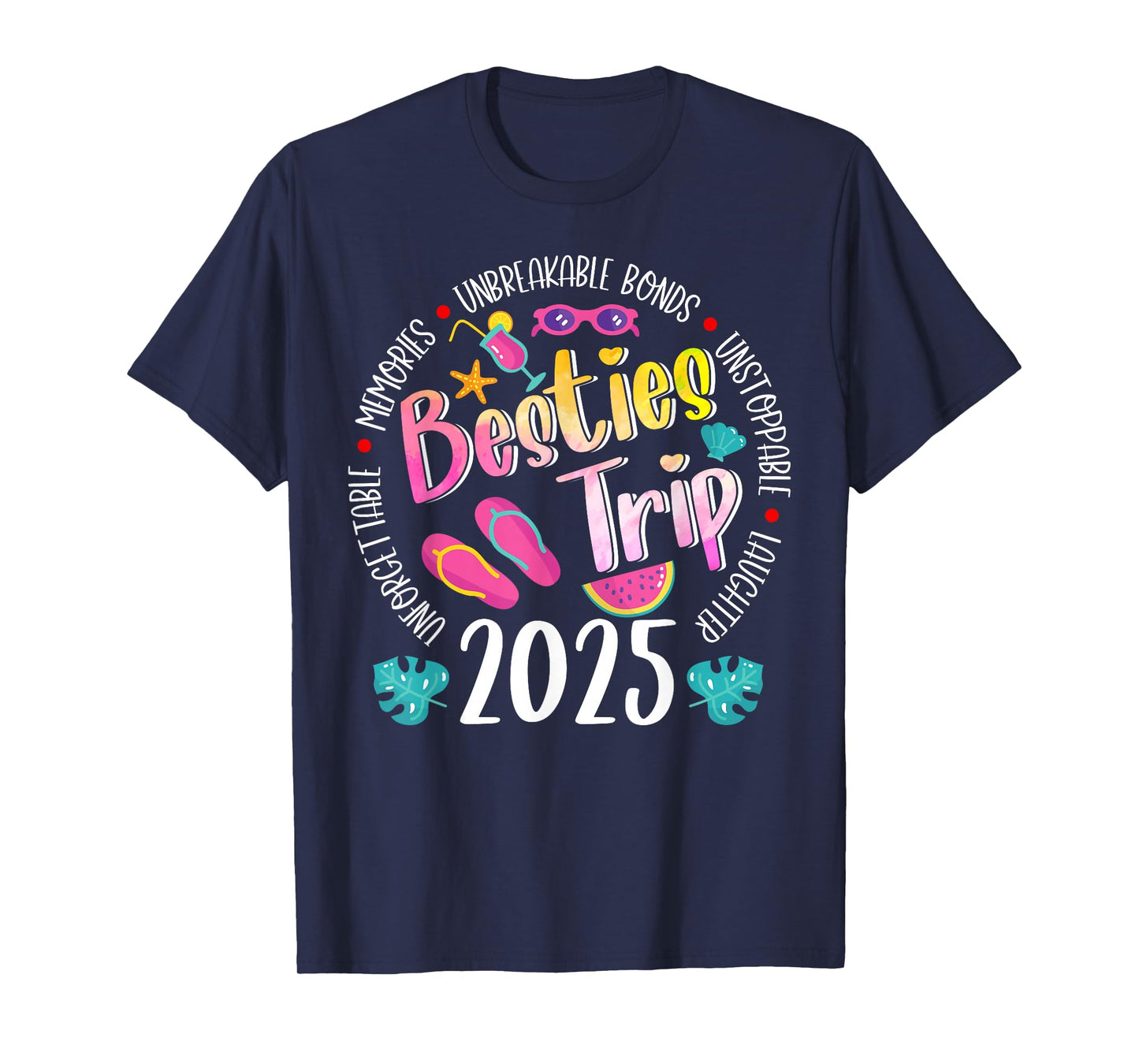 Besties Trip 2025 Unbreakable Making Memories Girls Trip T-Shirt
