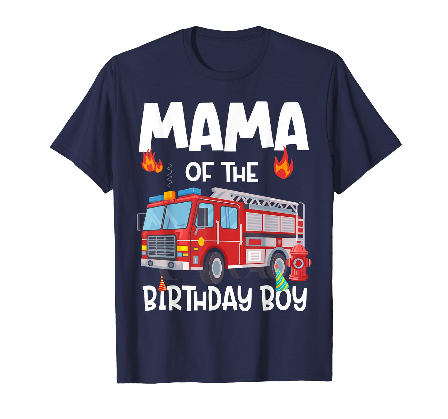 Mama of the Birthday Boy Fire Truck Firefighter Mom Bday T-Shirt