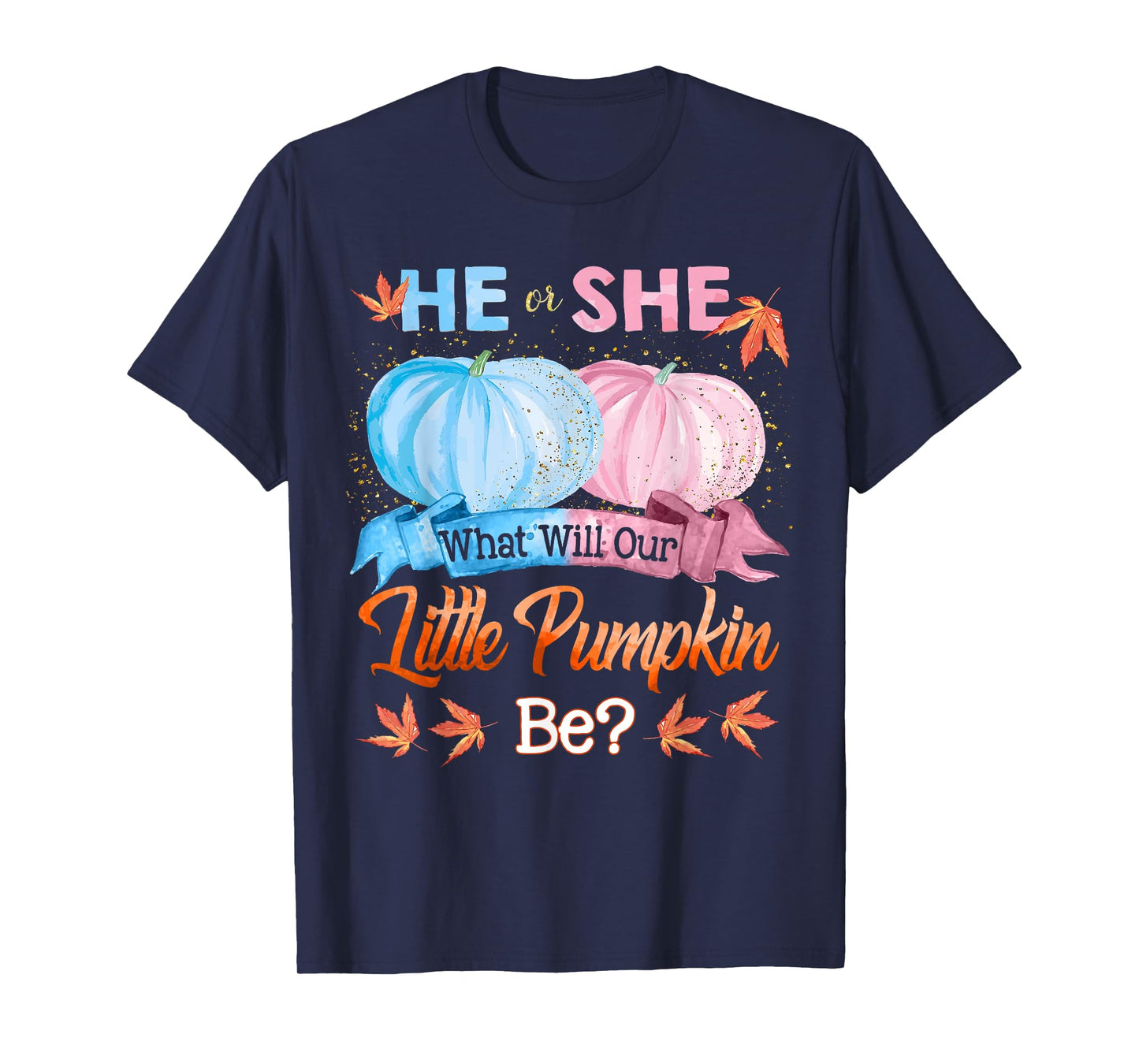 He or She What Will Our Little Pumpkin Be Autumn Baby Shower T-Shirt