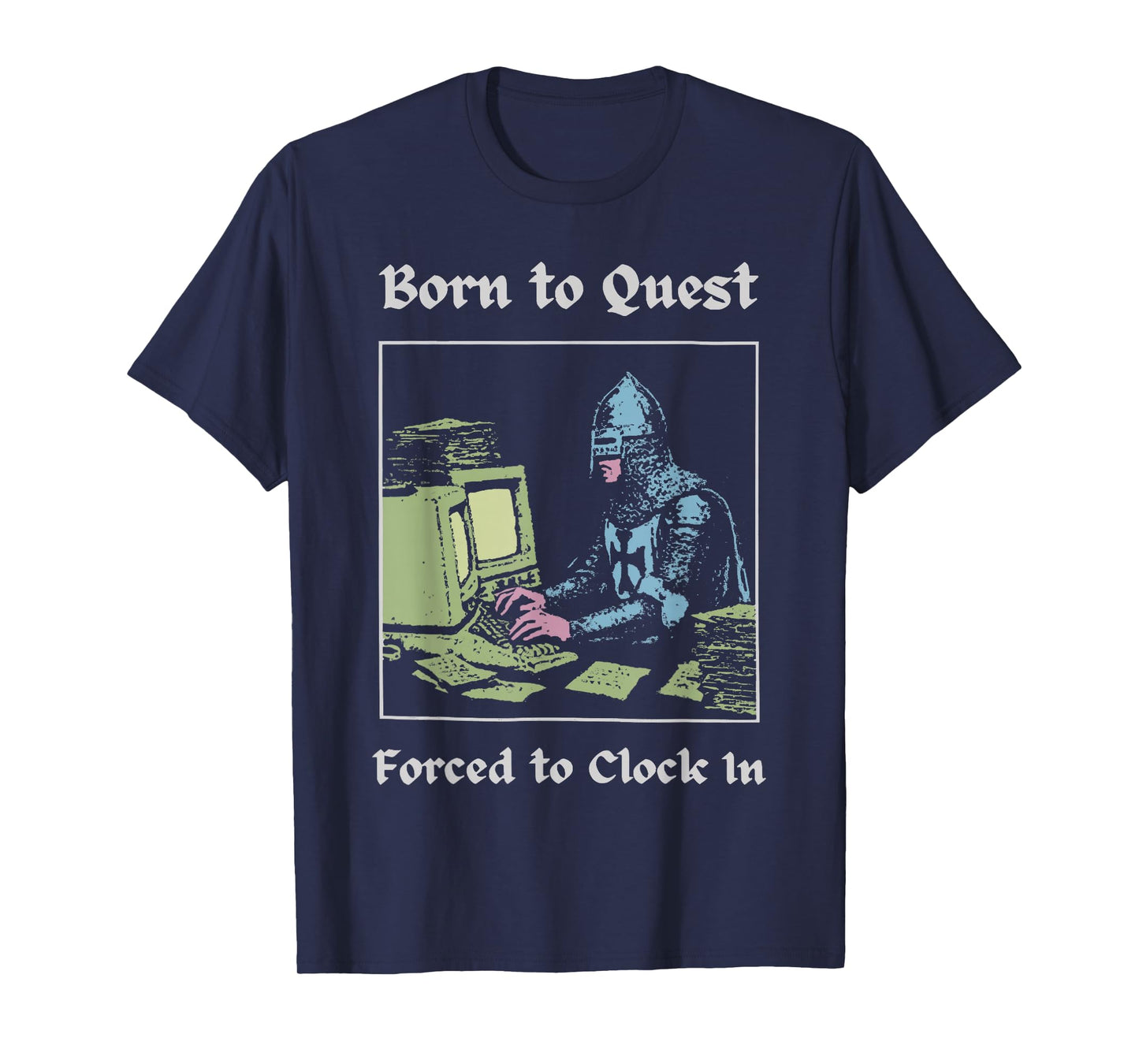 Born to Quest Forced to Clock in Funny Office Fantasy Art T-Shirt