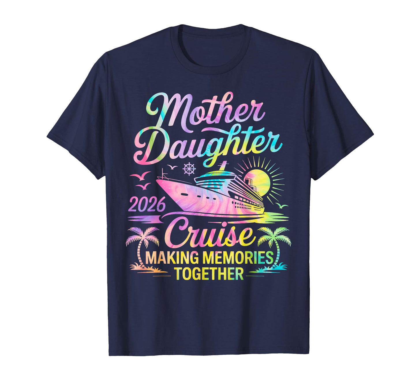 Mother Daughter Cruise 2026 Trip Mom Daughter Vacation T-Shirt