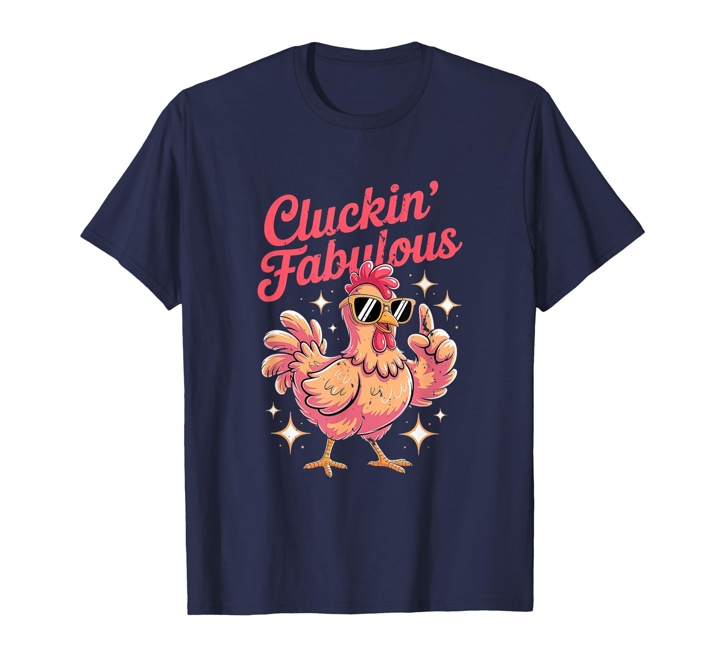 Cluckin Fabulous Funny for Chicken Lovers T-Shirt