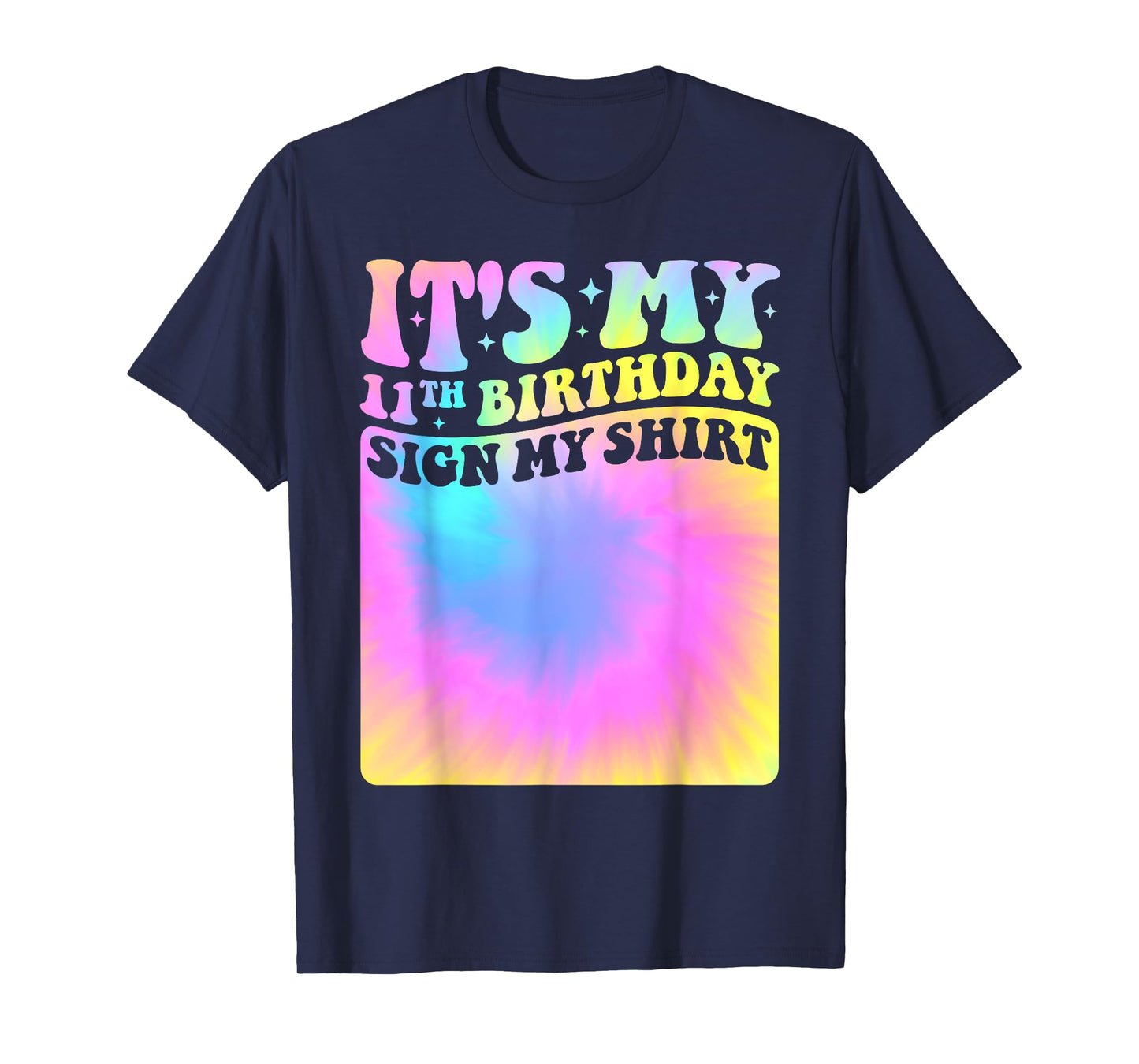 It's My 11th Birthday Sign My Shirt Cute Tie Dye Girls Party T-Shirt