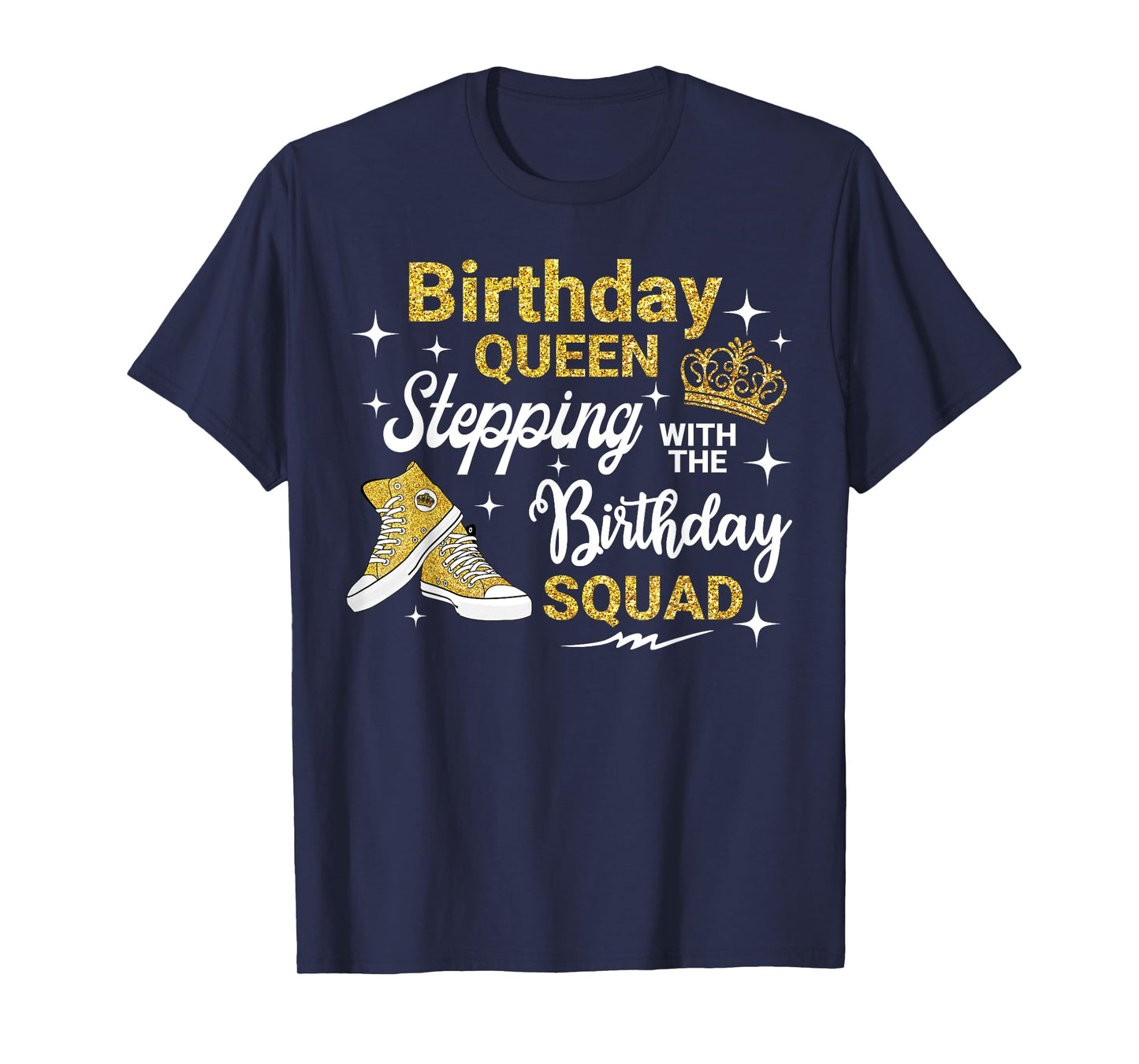 Birthday Queen Stepping With Birthday Squad It's My Bday T-Shirt