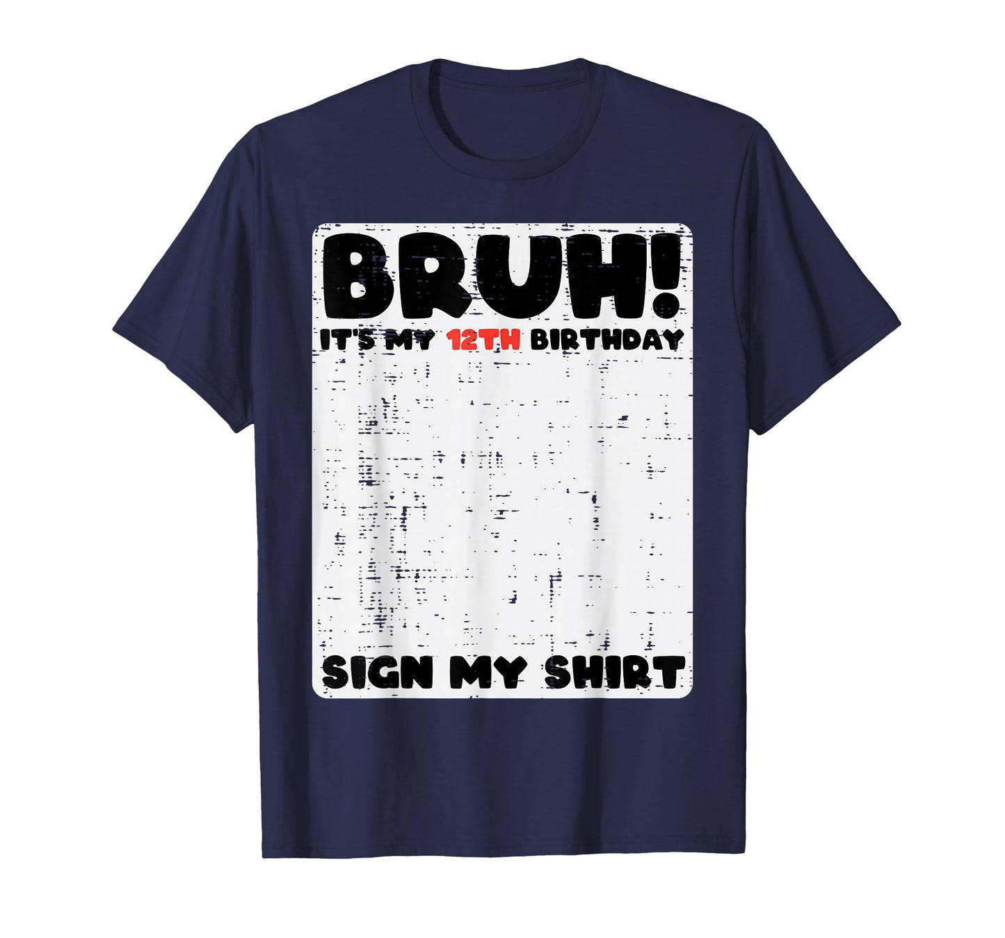 Bruh Its My 12th Birthday Sign My Shirt 12 Year Bday Kids T-Shirt