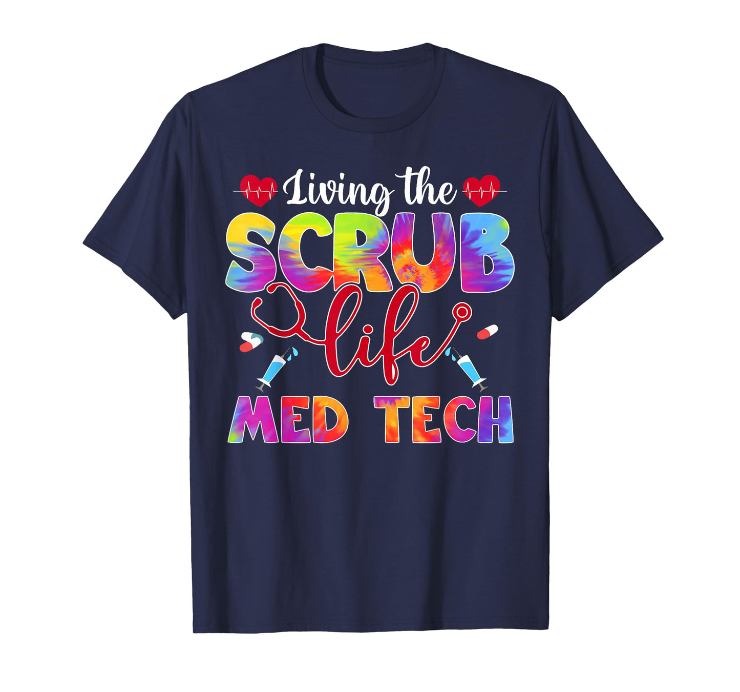 Living The Scrub Life Tie Dye Hippie Med Tech T-Shirt