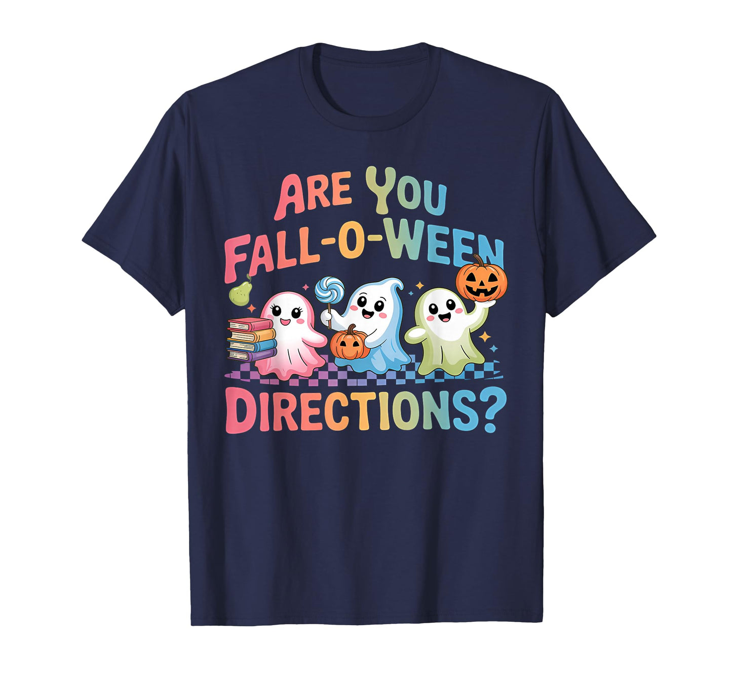 are You Fall O Ween Directions Halloween Teacher Ghosts T-Shirt
