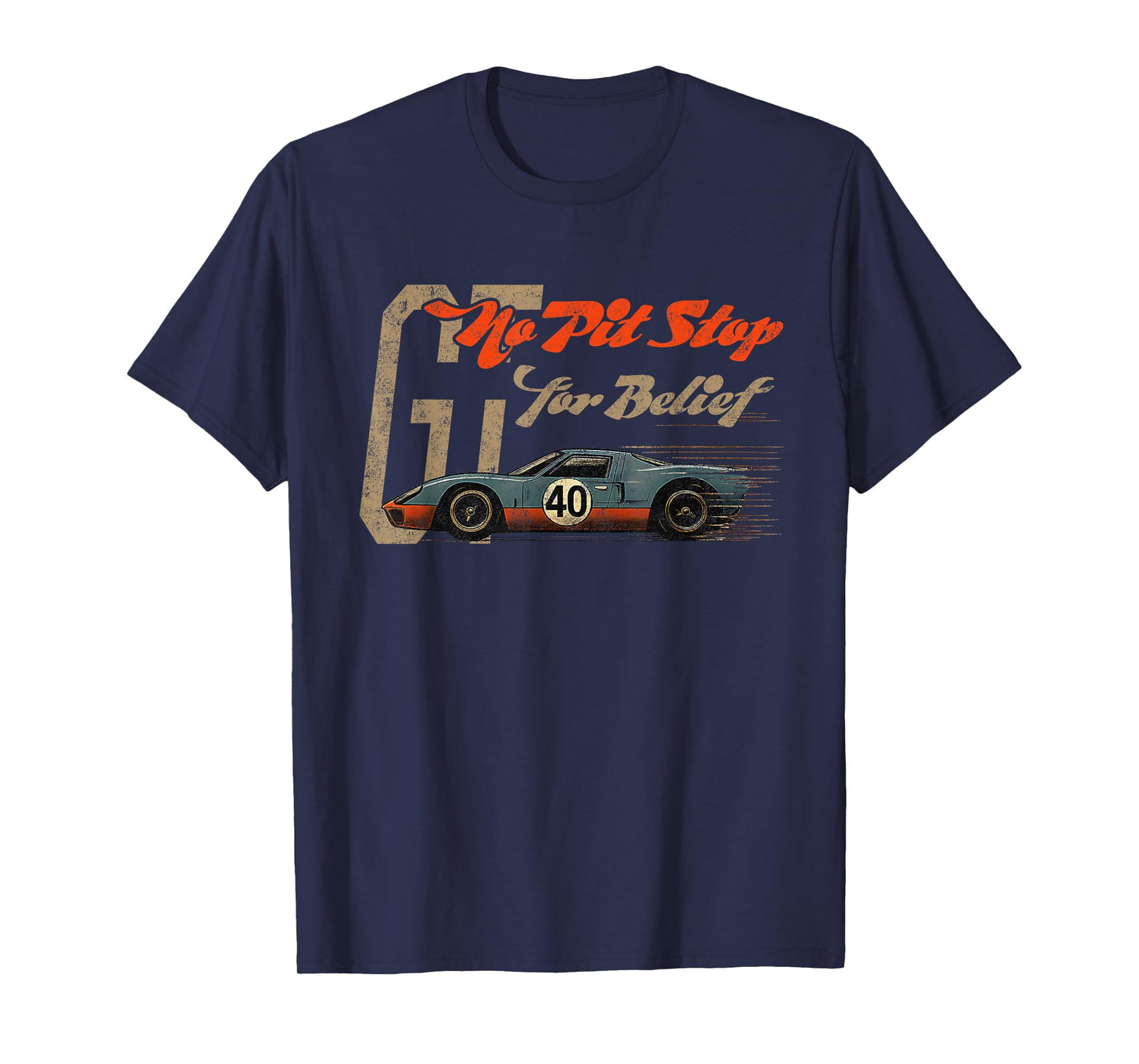 No Pit Stop for Belief Race Car Driven by Faith T-Shirt