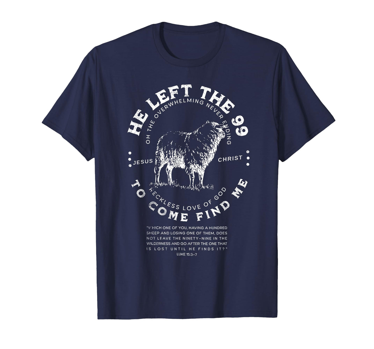 He Left The 99 to Come Find Me Sheep Christian Jesus Faith T-Shirt