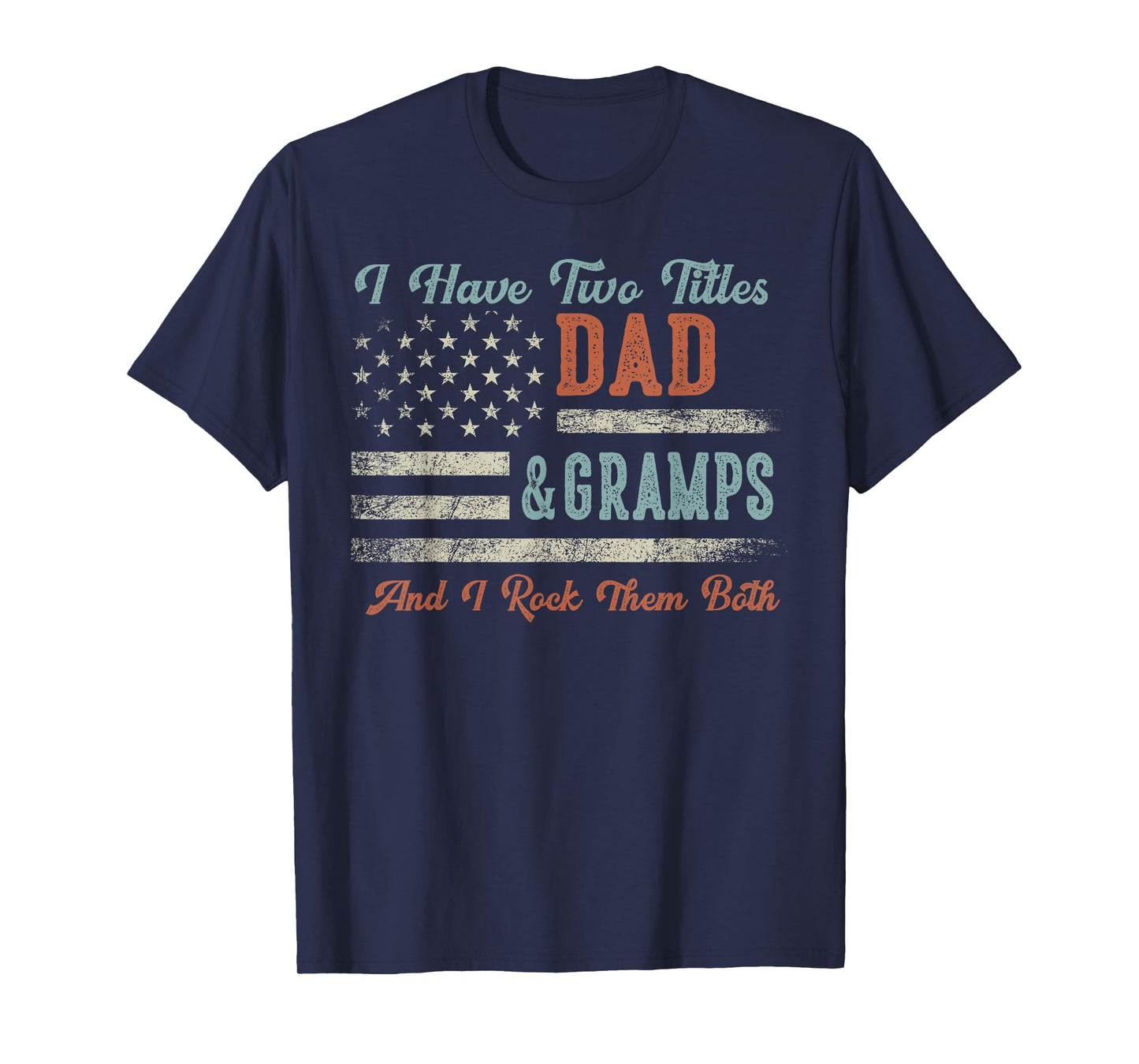I Have Two Titles Dad & Gramps I Rock Them Both - Gramps T-Shirt