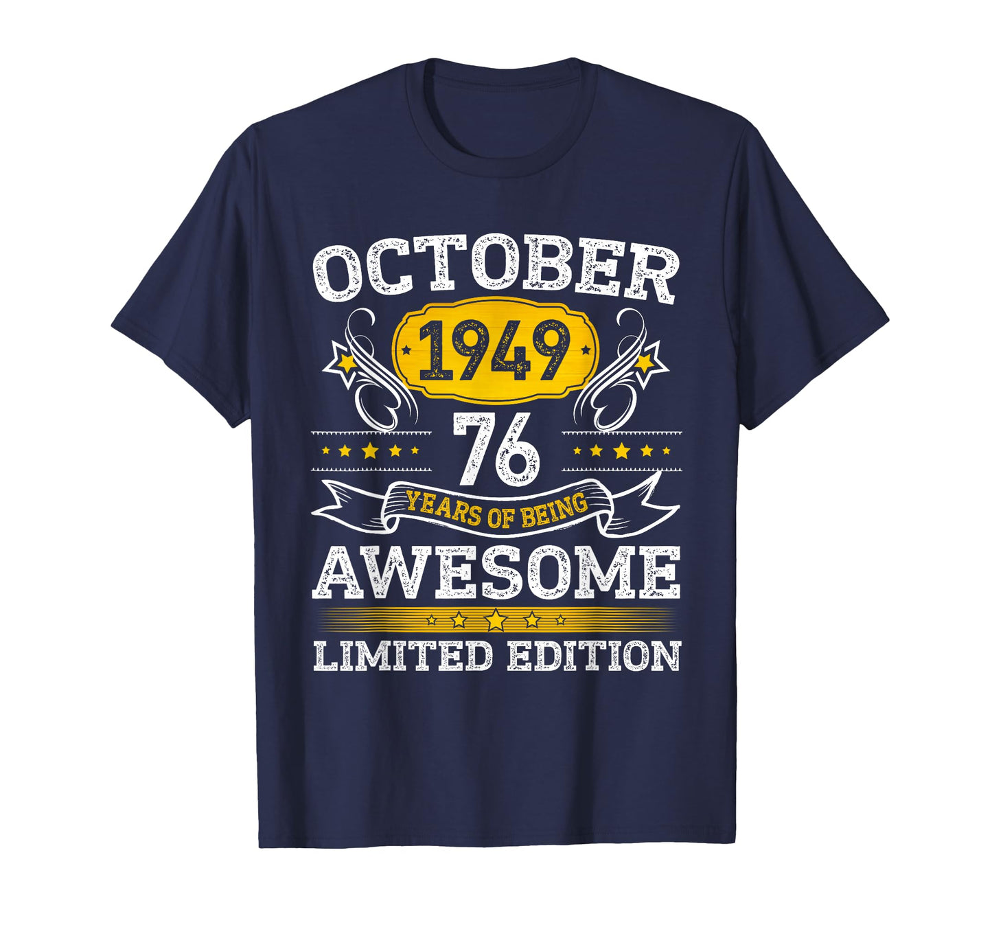 October 1949 Limited Edition 76th Birthday Tee 76 Year Old T-Shirt