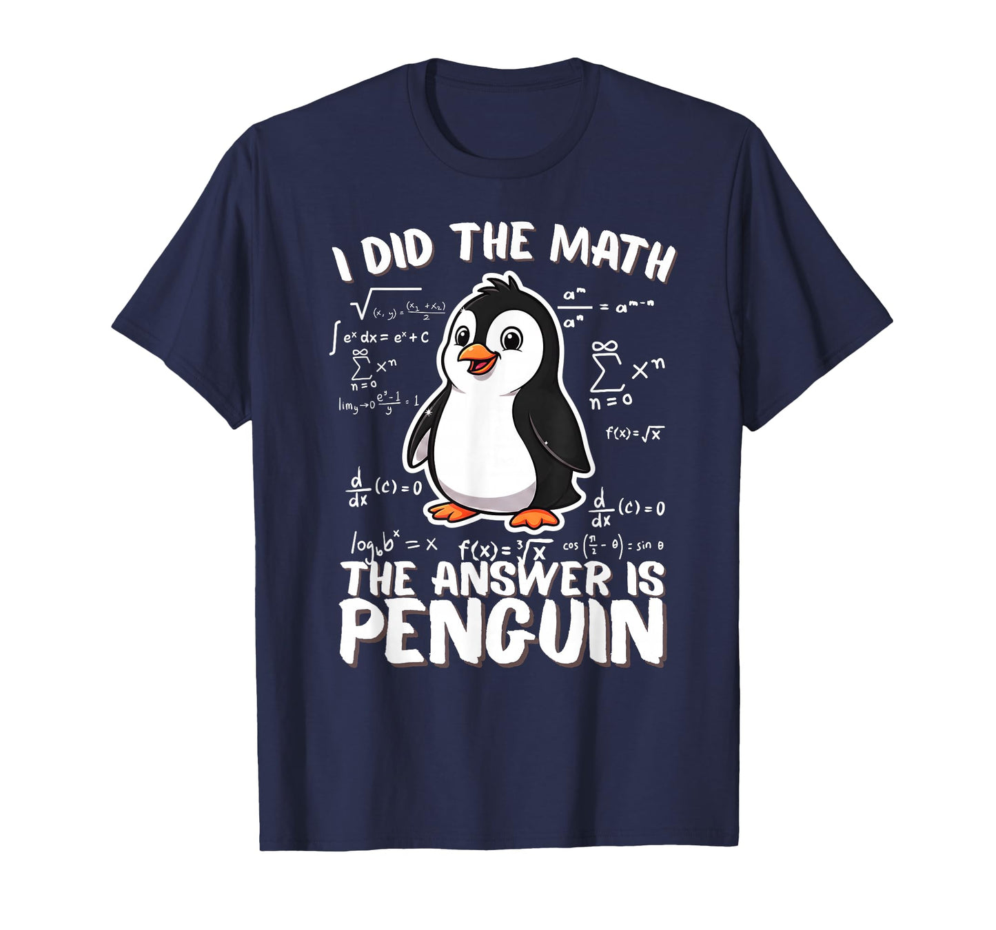 Math Penguin I Did The Math Answer is Penguin Print T-Shirt