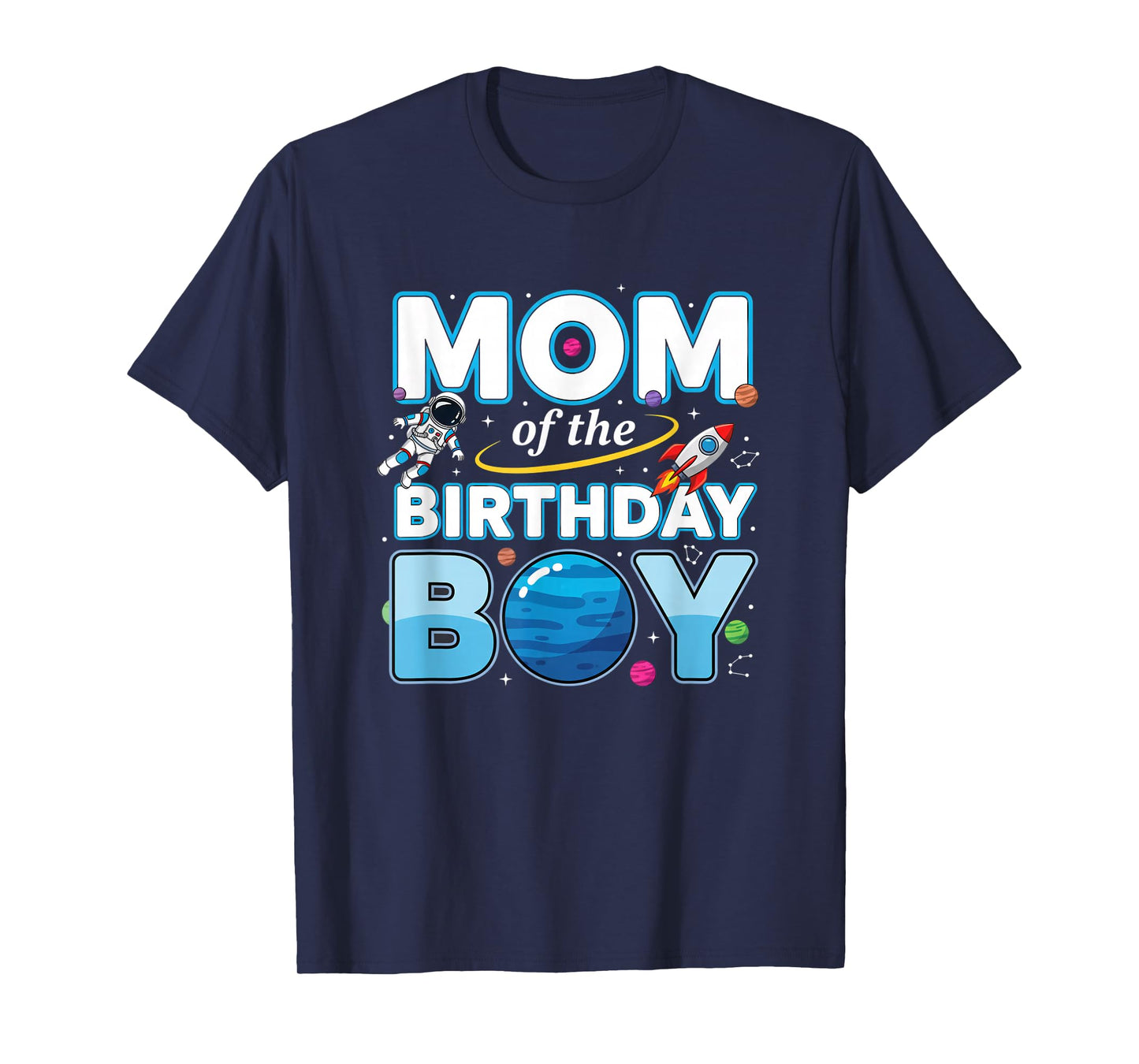 Mom of The Birthday Boy Space Party Mom, Mom T-Shirt