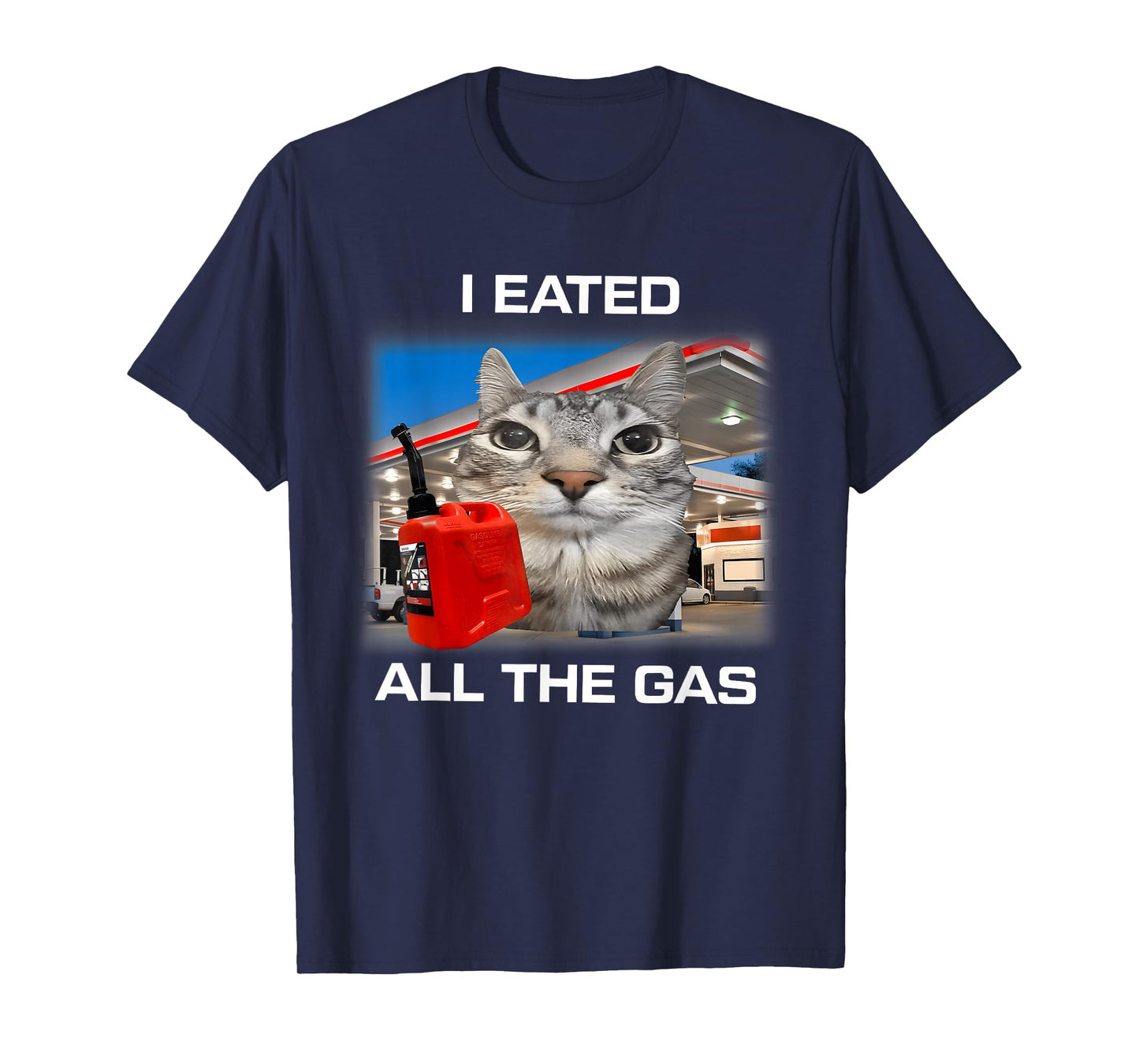 I Eated All The Gas Funny Silly Staring Cat Meme Gen Z Humor T-Shirt