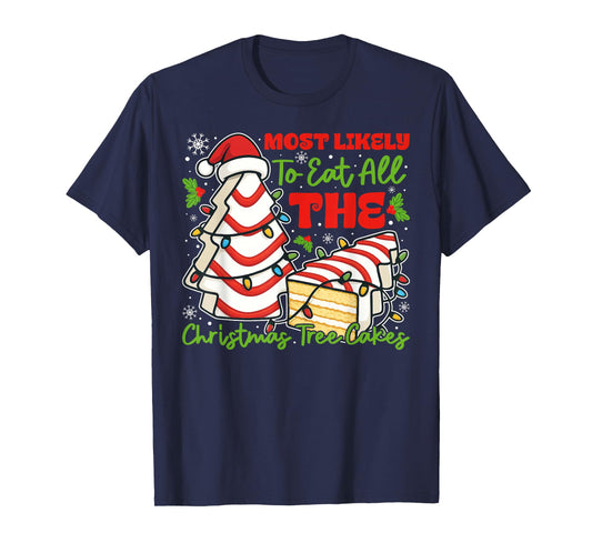 Most Likely to Eat All The Christmas Tree Cakes Retro Funny T-Shirt