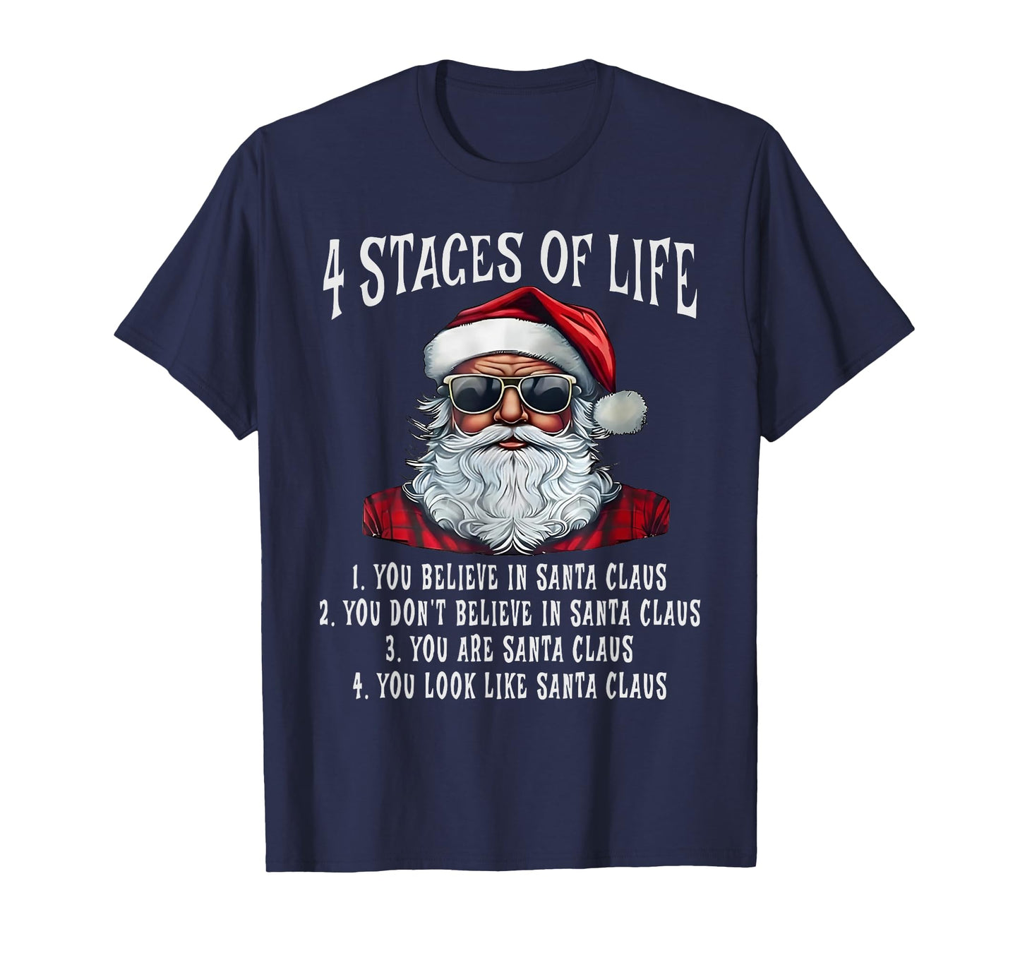 Santa 4 Stages of Life 1.You Believe in Santa Claus T-Shirt