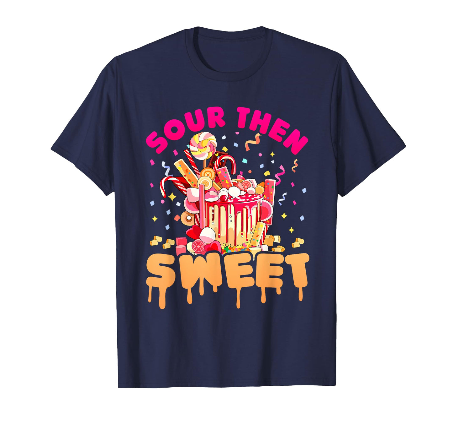 Funny Sour Then Sweet Candies Quote Candy Patch Kids Treat T-Shirt