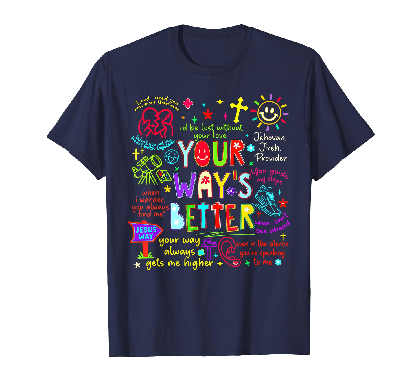 Your Way is Better Proverbs 16:9 Faith Apparel T-Shirt