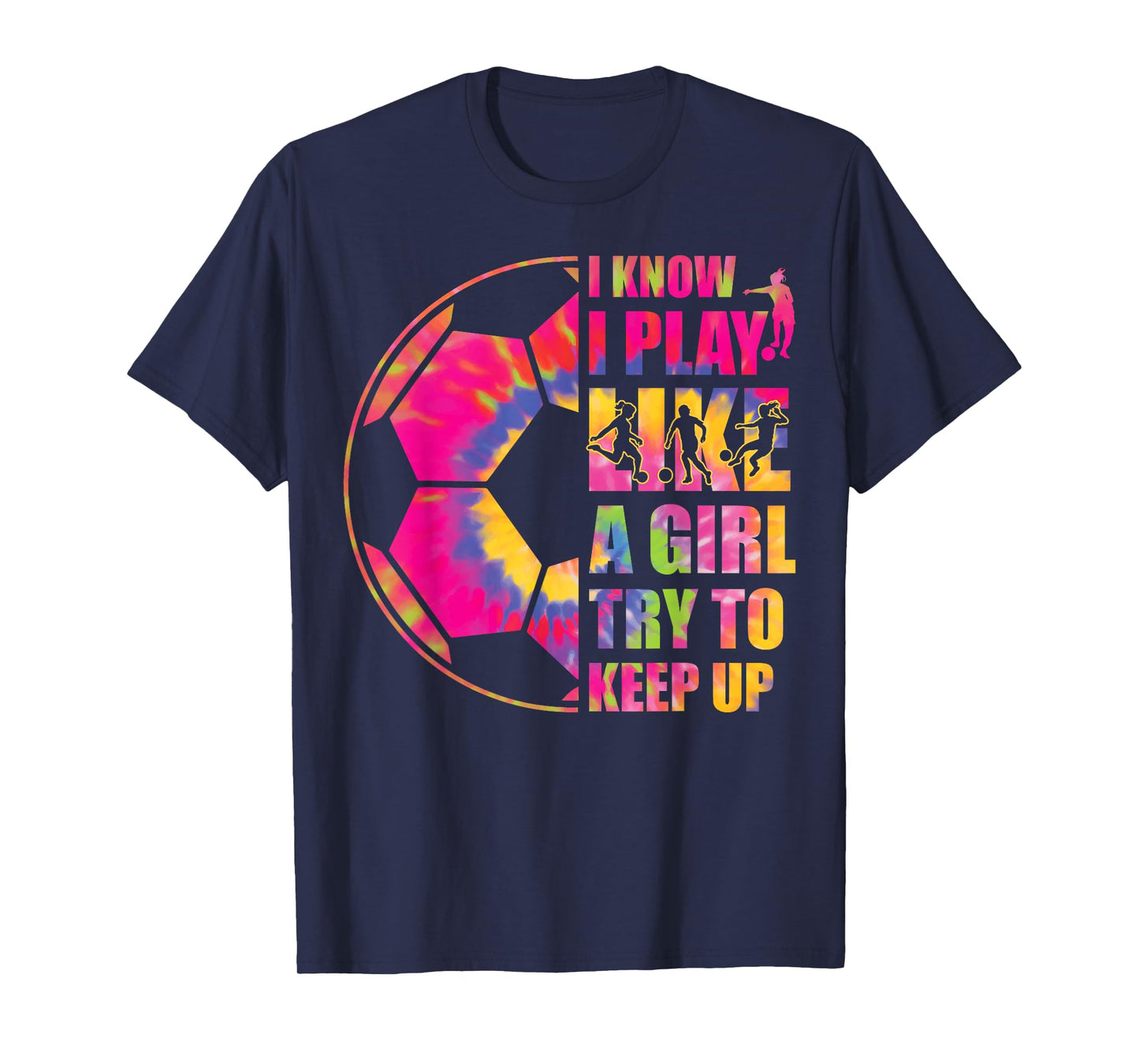 Funny Soccer I Know I Play Like A Girl Try To Keep Up Youth T-Shirt