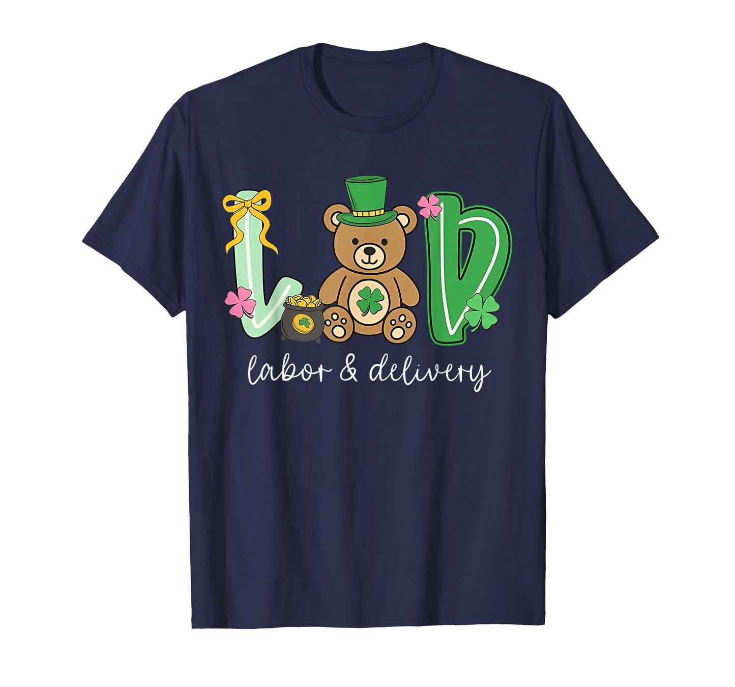 Delivering Loads of Luck St Patricks Day Labor and Delivery T-Shirt