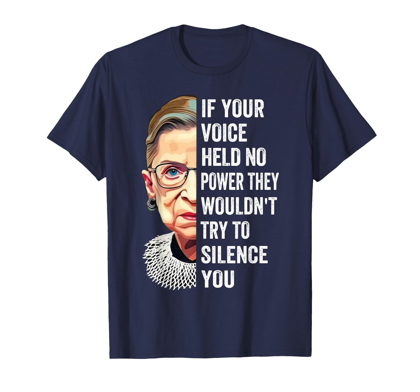 RBG If Your Voice Held No Power They Wouldn't Try To Silence T-Shirt