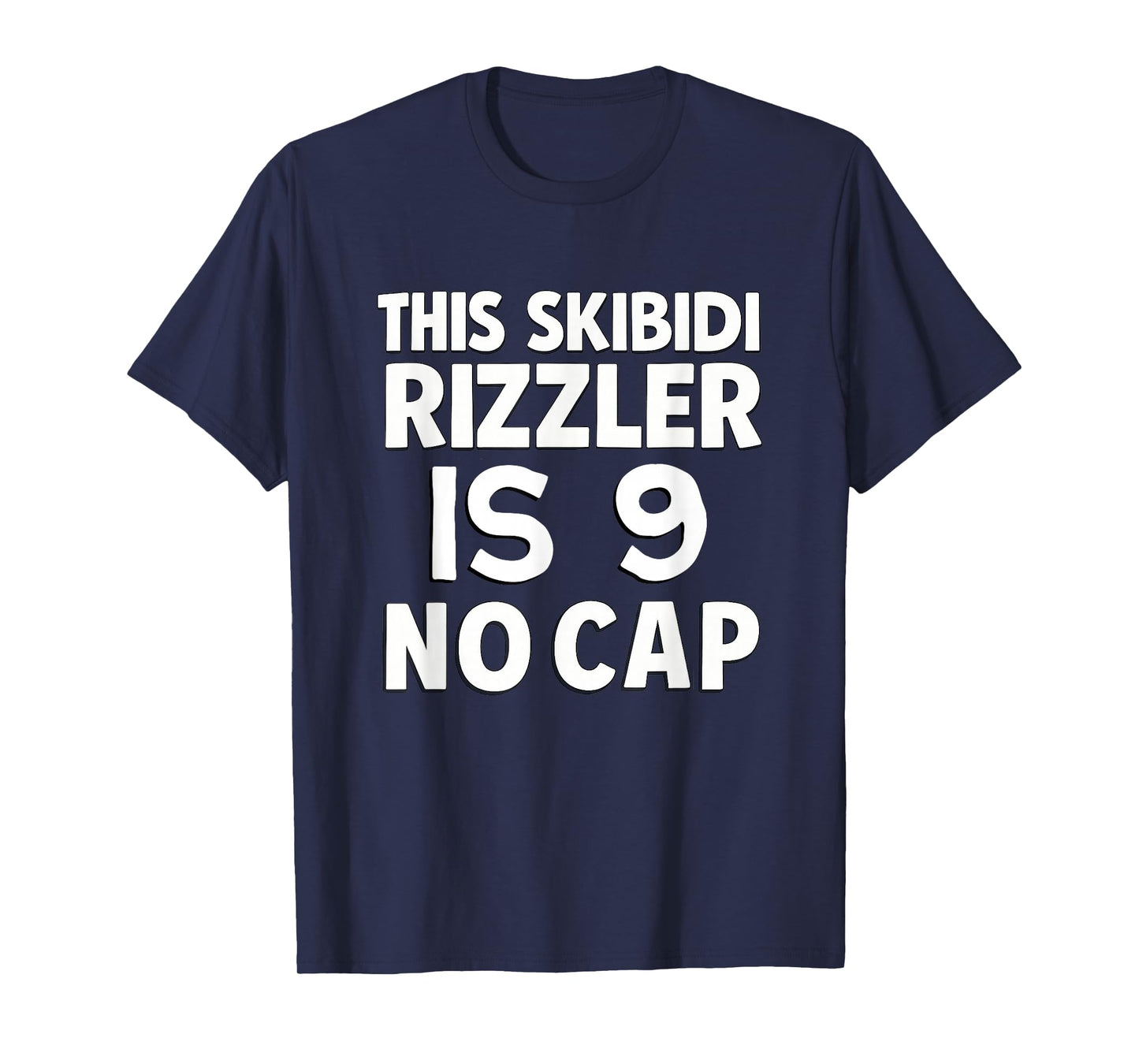 This Skibidi Rizzler is 9 No Cap 9th Birthday 9 Birthday T-Shirt