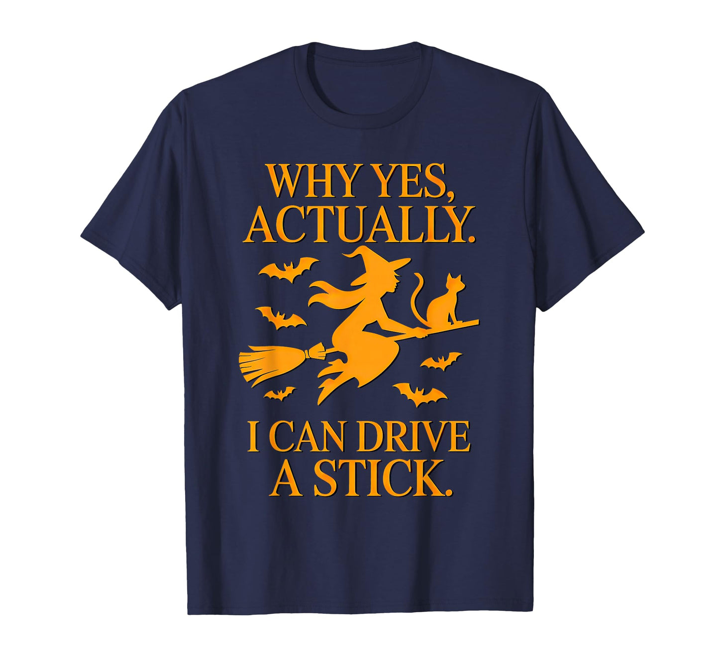 Why Yes Actually I Can Drive A Stick Halloween Witches T-Shirt