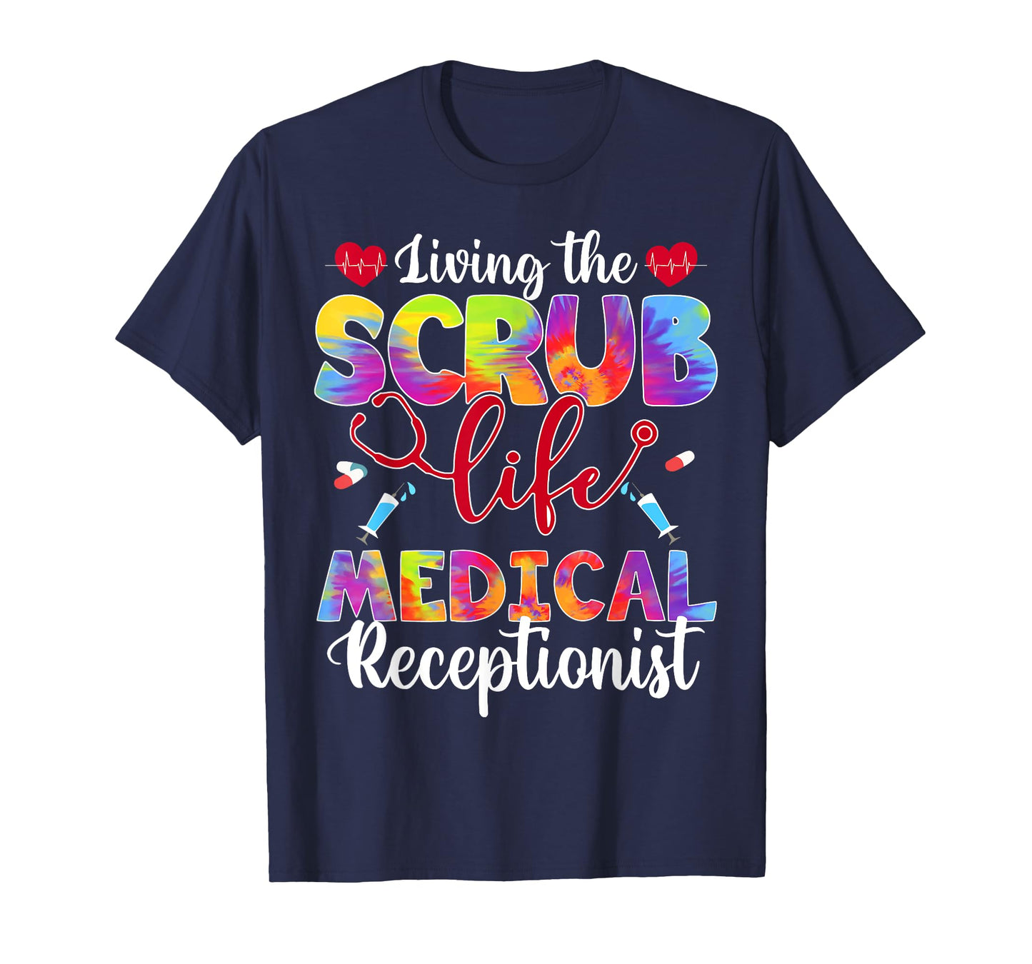 Living The Scrub Life Tie Dye Hippie Medical Receptionist T-Shirt