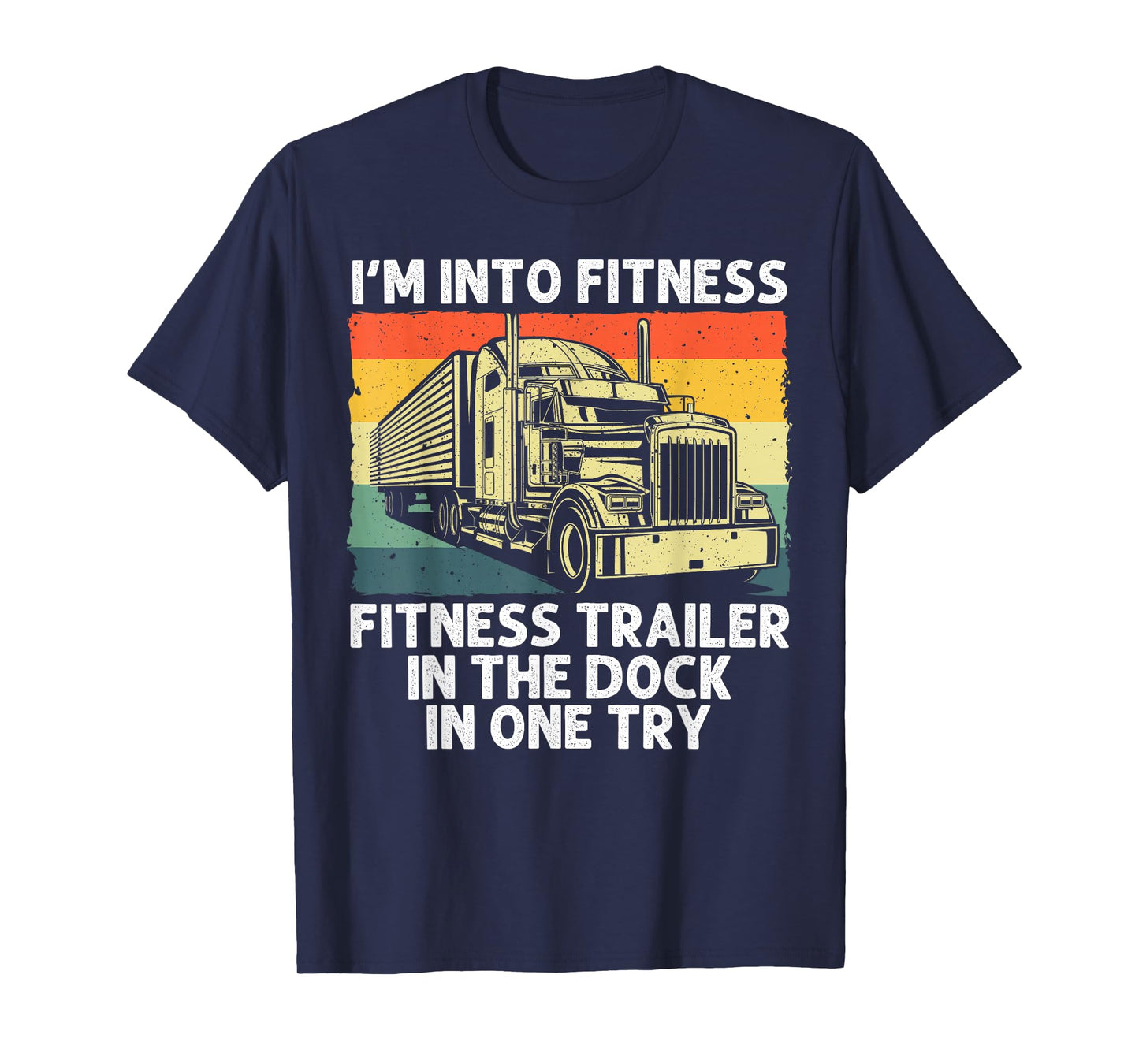 Best Truck Driver Art for Men Dad Women Trucking CDL Trucker T-Shirt